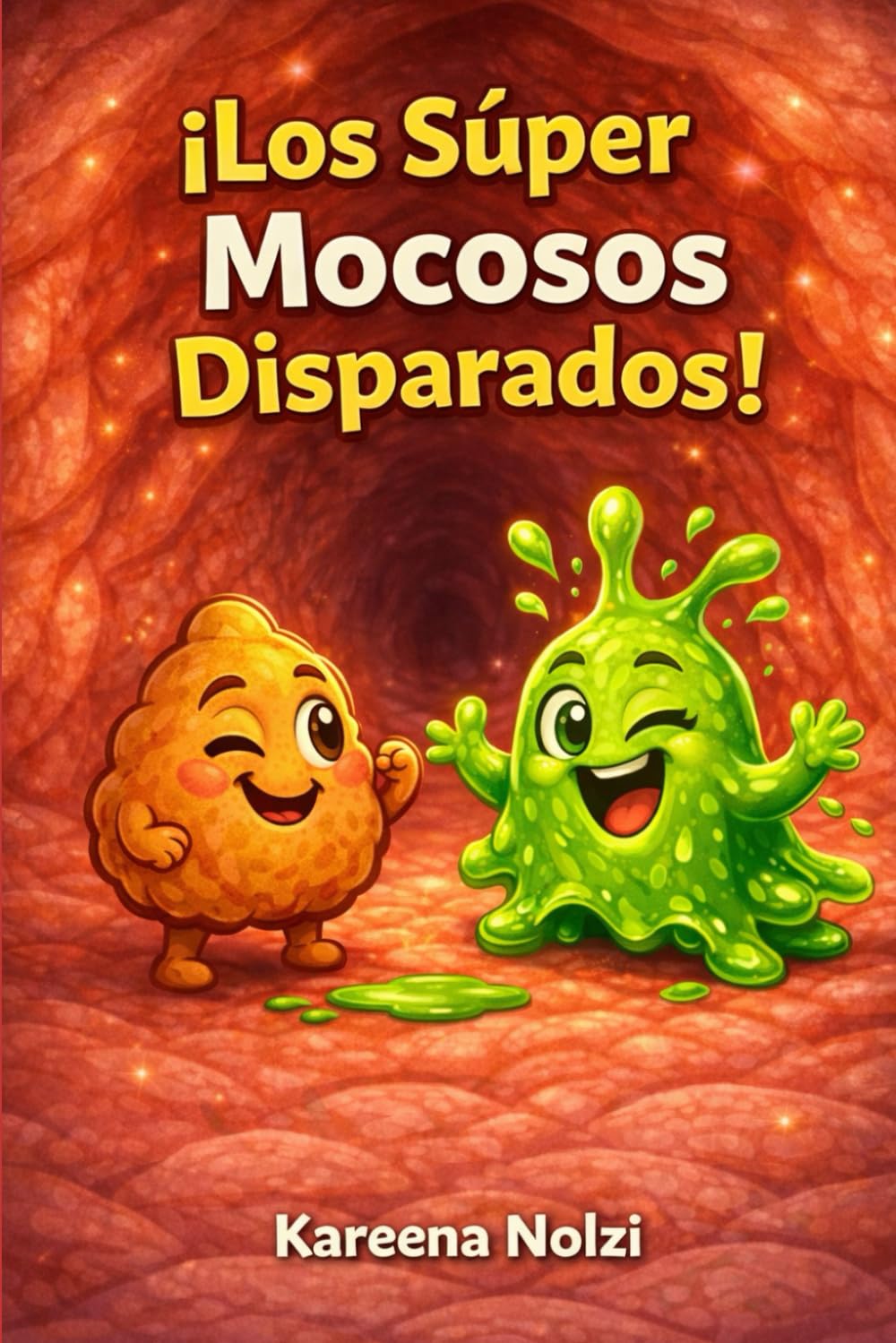 ¡Los Súper Mocosos Disparados! (Los Pequeños Héroes Asquerositos)