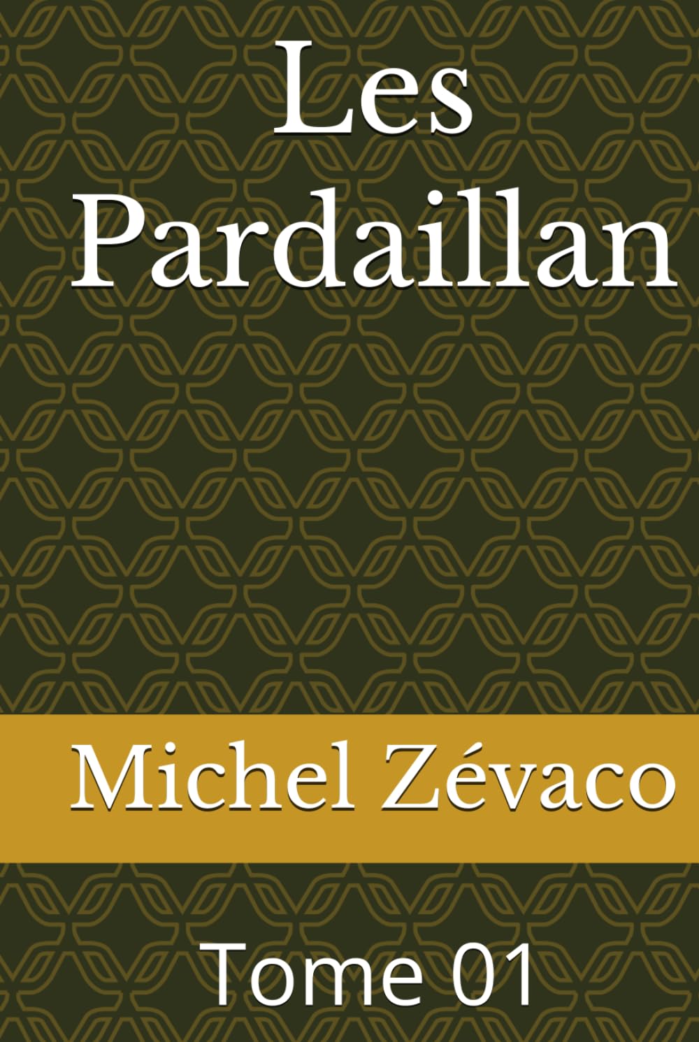Les Pardaillan: Tome 01