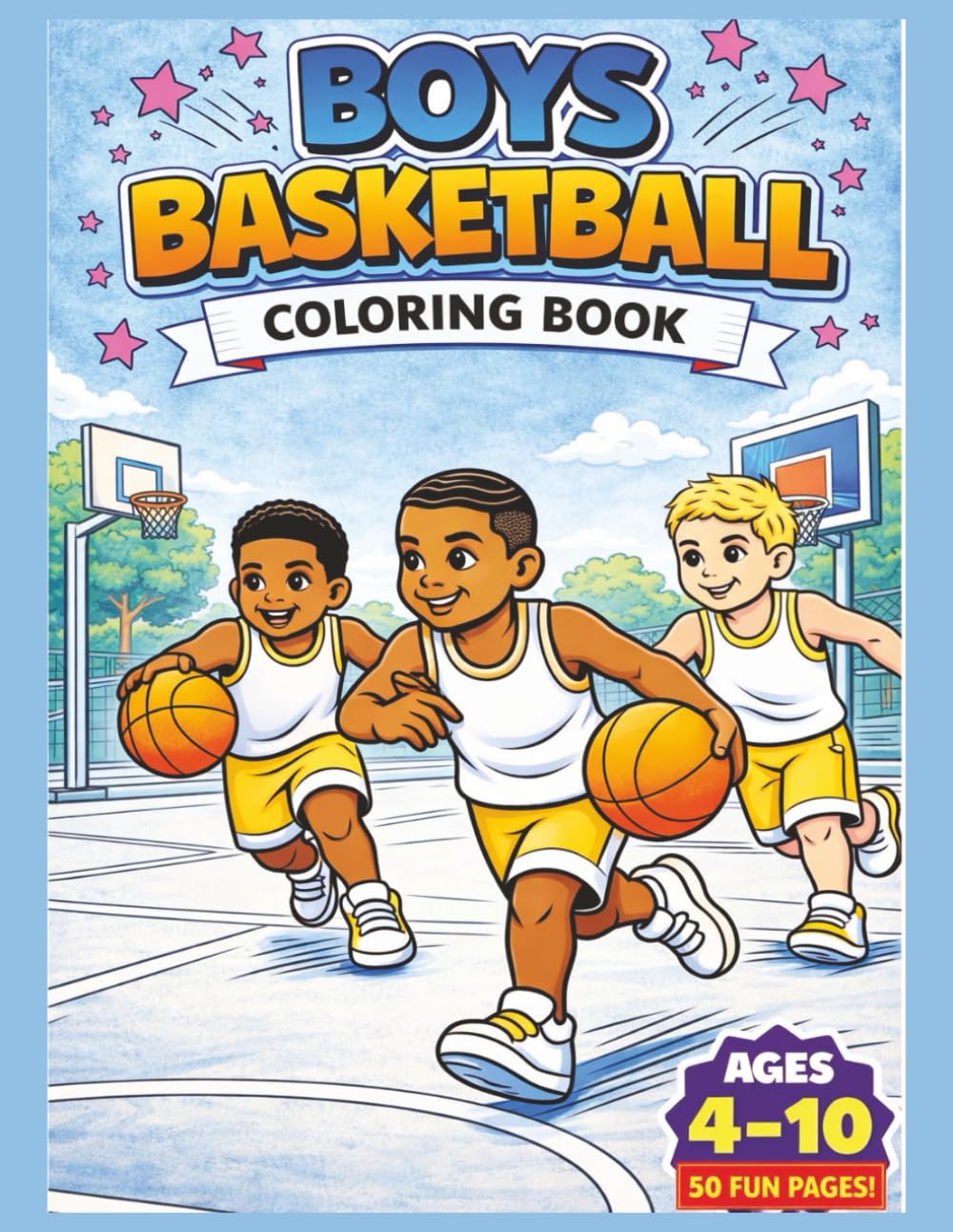 Basketball Boys Coloring Book: Fun Basketball Coloring Book for Boys: Inspiring Young Athletes Through Play and Creativity
