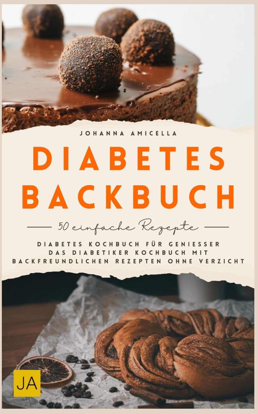 Diabetes-Backbuch: Diabetes Kochbuch für Genießer – Das Diabetiker Kochbuch mit backfreundlichen Rezepten ohne Verzicht
