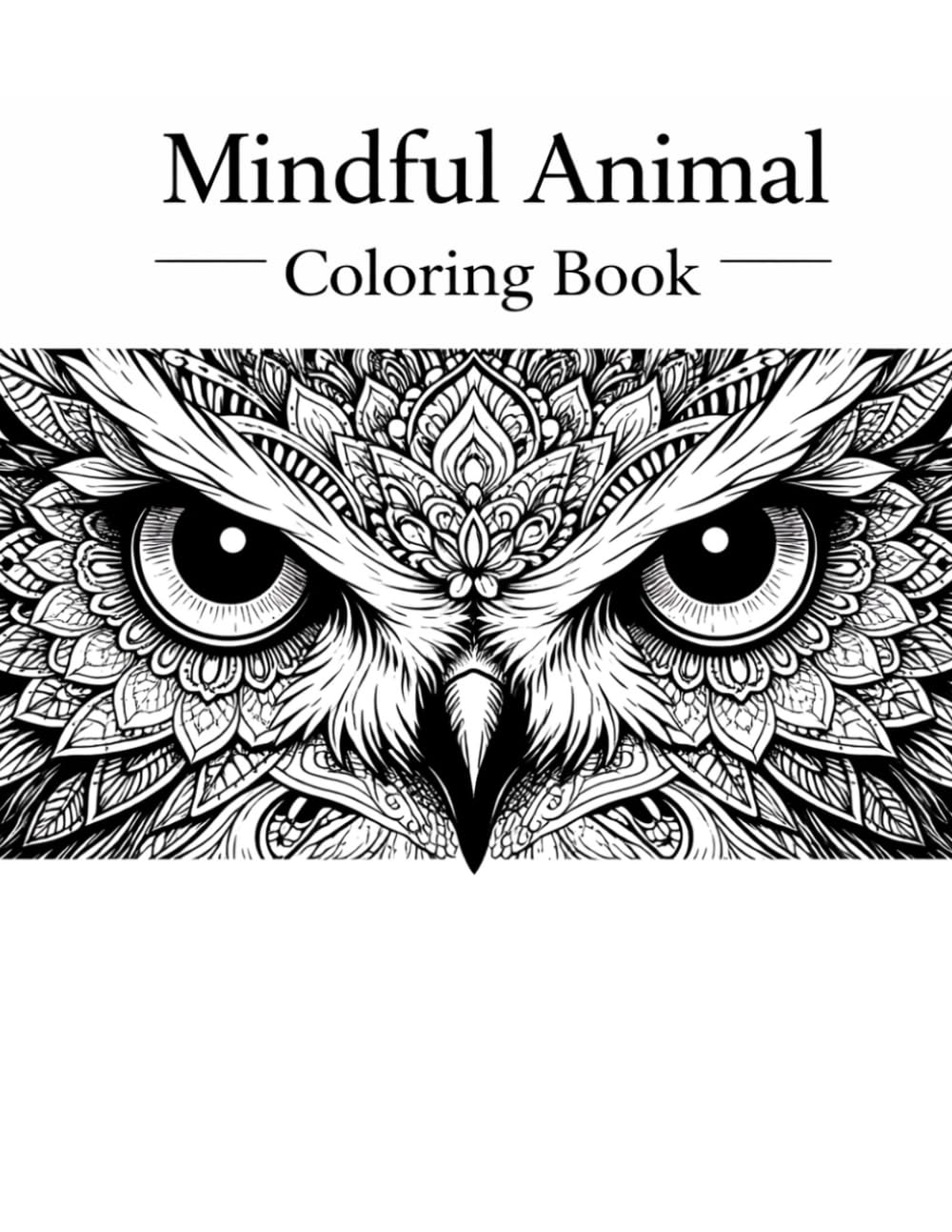 Mindful Animal Coloring Book: For Relaxation, Focus, and Stress Relief