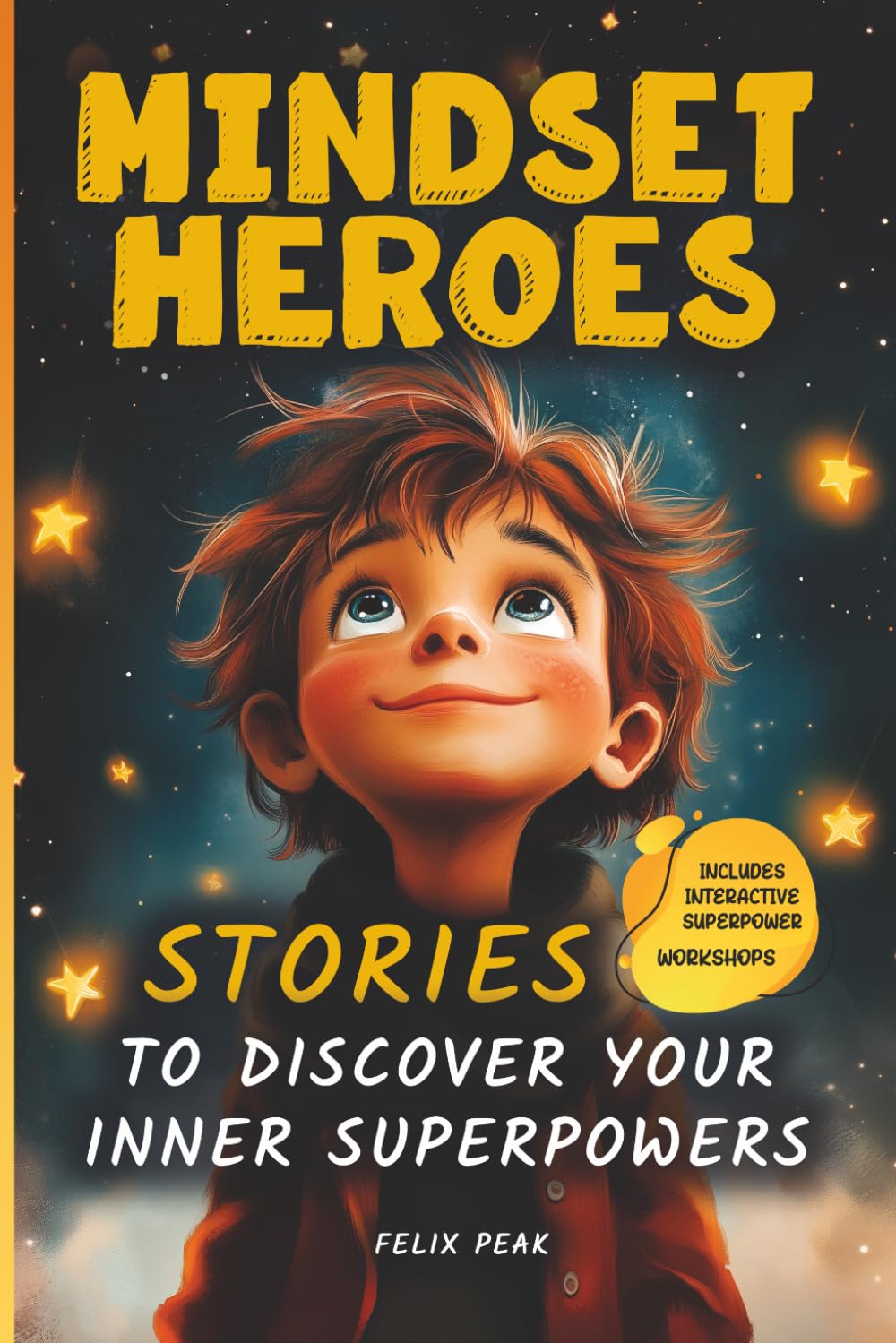 Mindset Heroes - Stories to Discover Your Inner Superpowers: Motivational Stories and Interactive Workshops for Boys to Build Self-Confidence, Friendship, and Courage