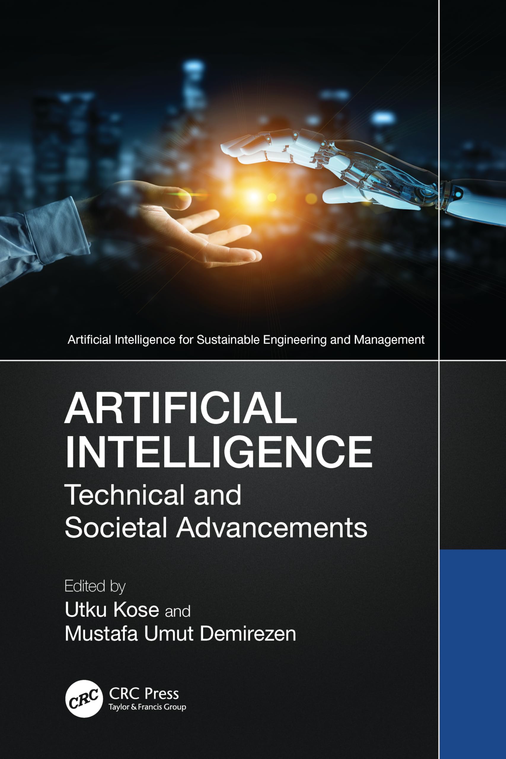 Artificial Intelligence: Technical and Societal Advancements (Artificial Intelligence for Sustainable Engineering and Management)