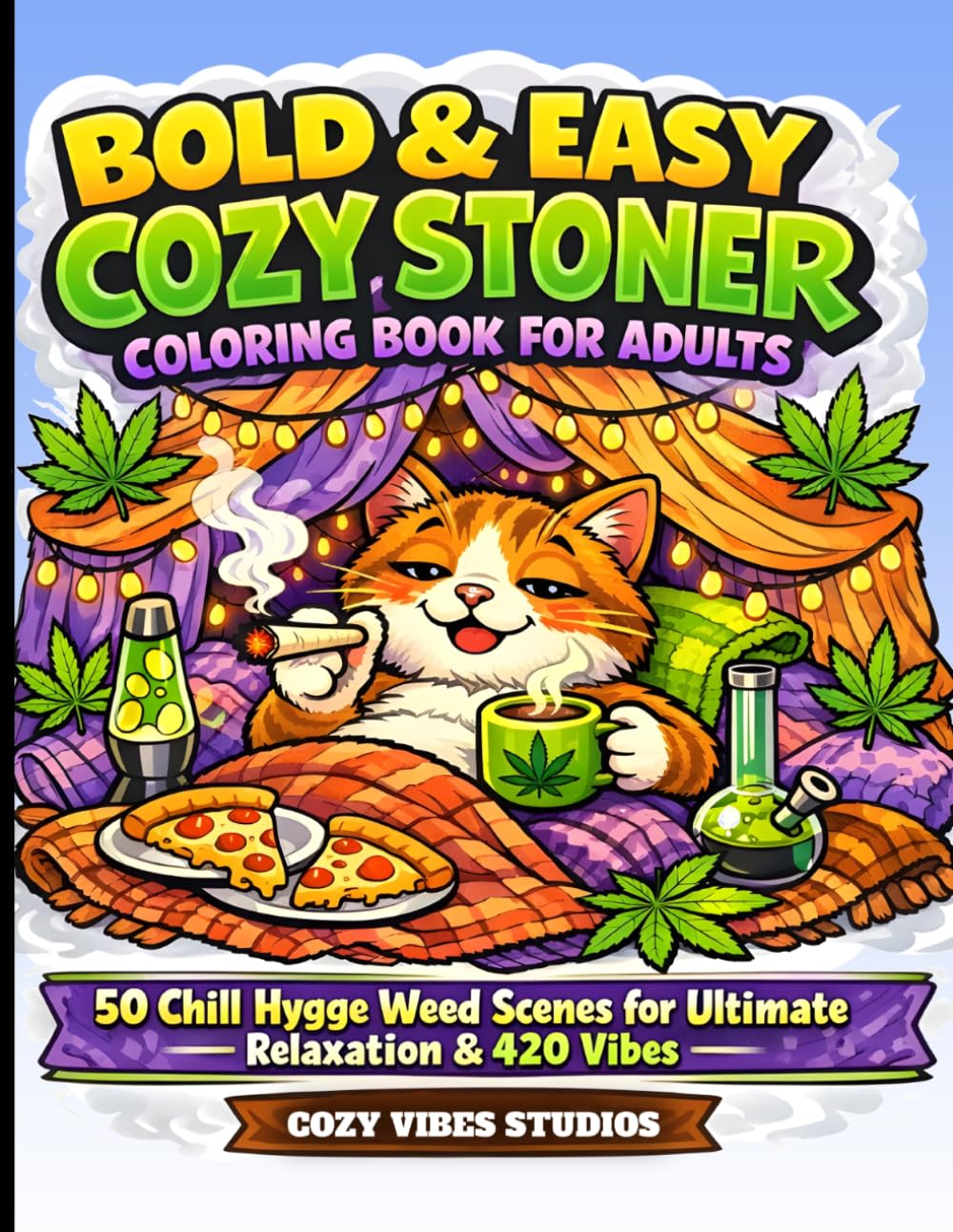 Bold & Easy Cozy Stoner Animals Coloring Book for Adults: 50 Funny Hygge Weed Animals for Ultimate Chill, Munchies & Stress Relief (Cozy Vibes & Hygge Collection)