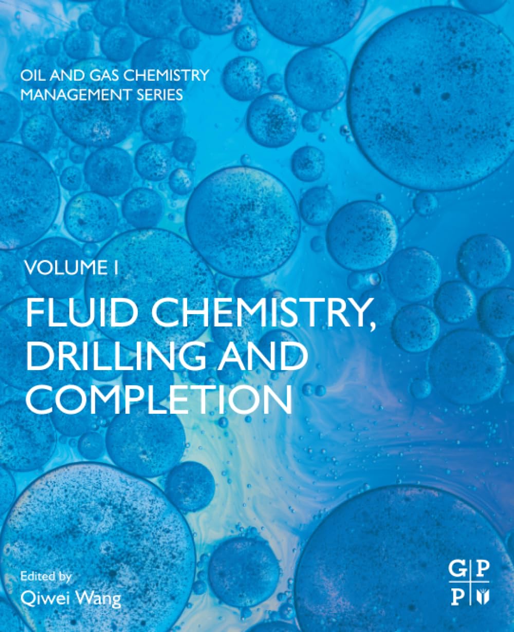 Fluid Chemistry, Drilling and Completion (Volume 1) (Oil and Gas Chemistry Management Series, Volume 1)