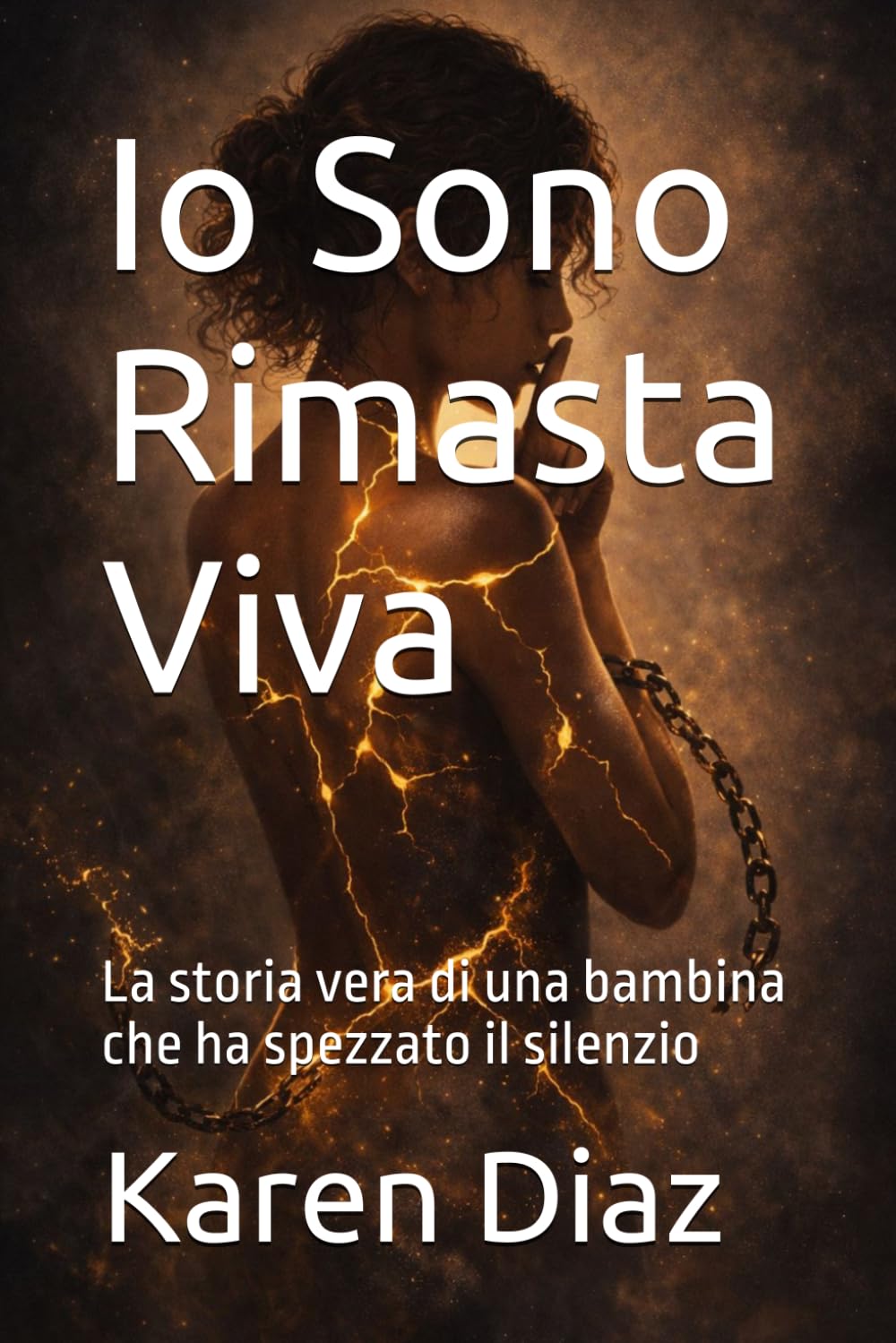 Io Sono Rimasta Viva: La storia vera di una bambina che ha spezzato il silenzio