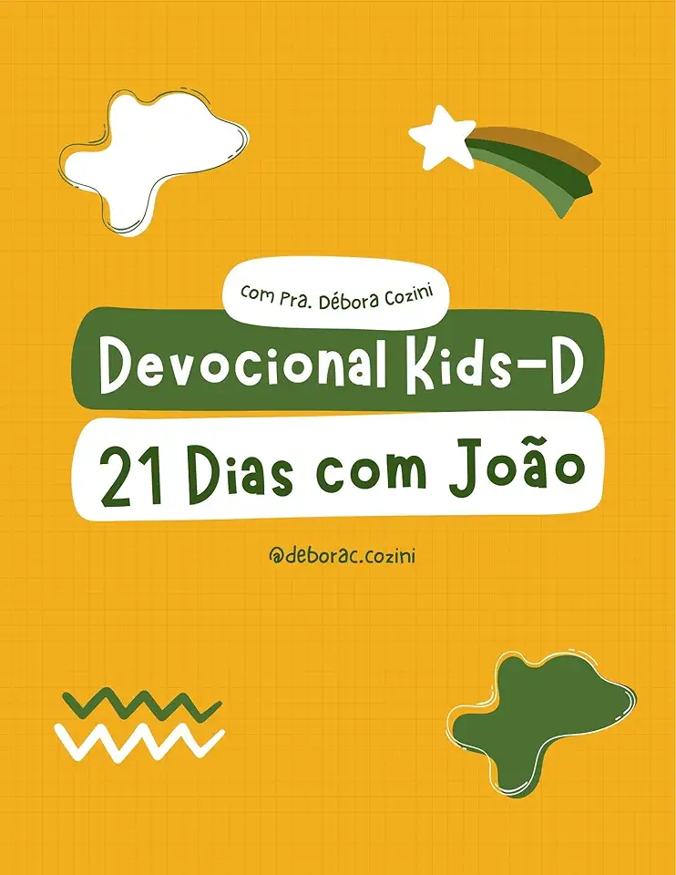 Devocional Kids-D 21 Dias com João: Uma jornada inesquecível pelo Evangelho de João