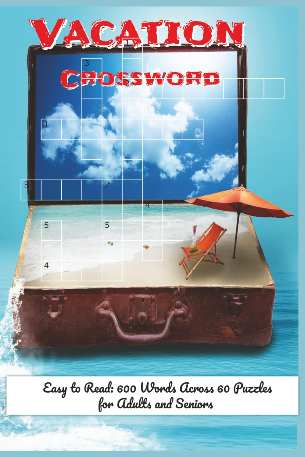 Vacation Crossword for Adults: Brain Teasers for Travel Trips, Road Fun and Holiday Entertainment