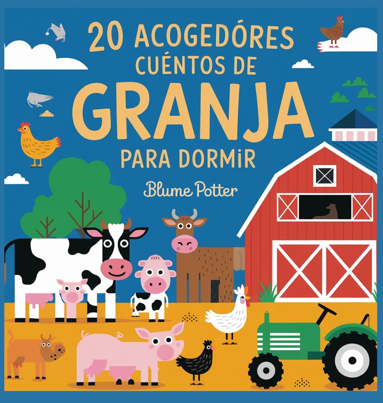 20 Acogedores Cuentos De Granja Para Dormir: 3 (Cuentos Para Dormir Para Niños de 3 A 8 Años Serie 3)