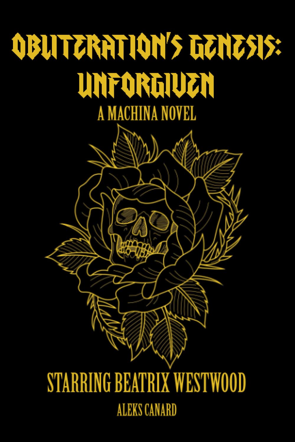 Obliteration's Genesis: Unforgiven (Machina Novels Starring Beatrix Westwood)