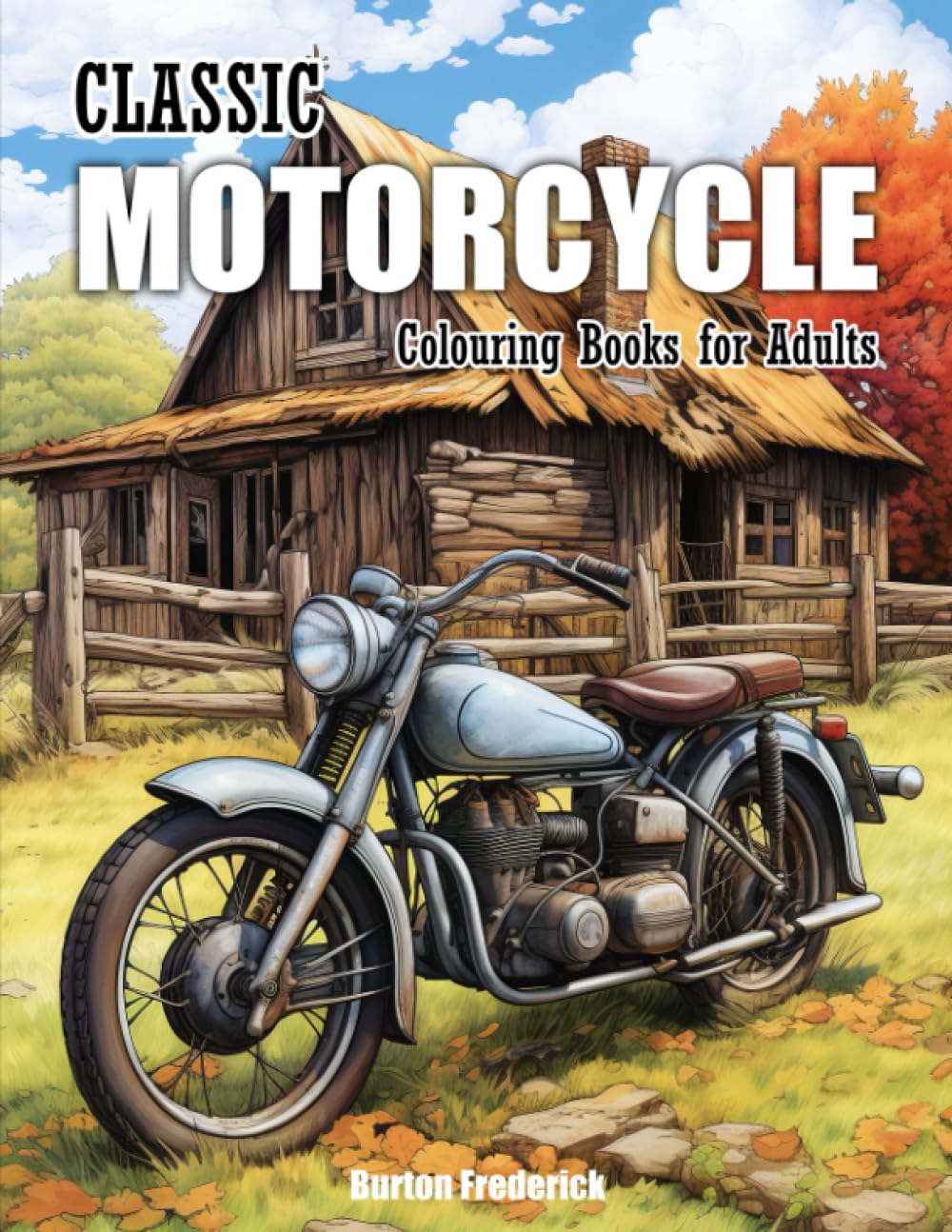 Classic Motorcycle: Colouring Books for Adults - A Collection of 50 Vintage Motorbikes