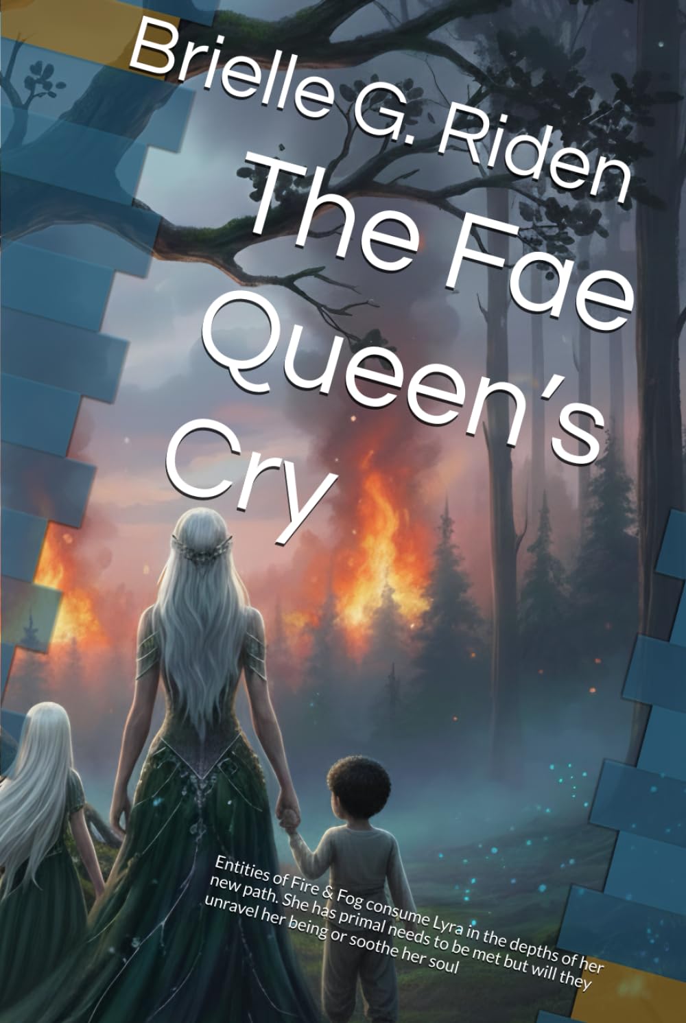 The Fae Queen’s Cry: Entities of Fire & Fog consume Lyra in the depths of her new path. She has primal needs to be met but will they unravel her being or soothe her soul (The Queens Chronicles)