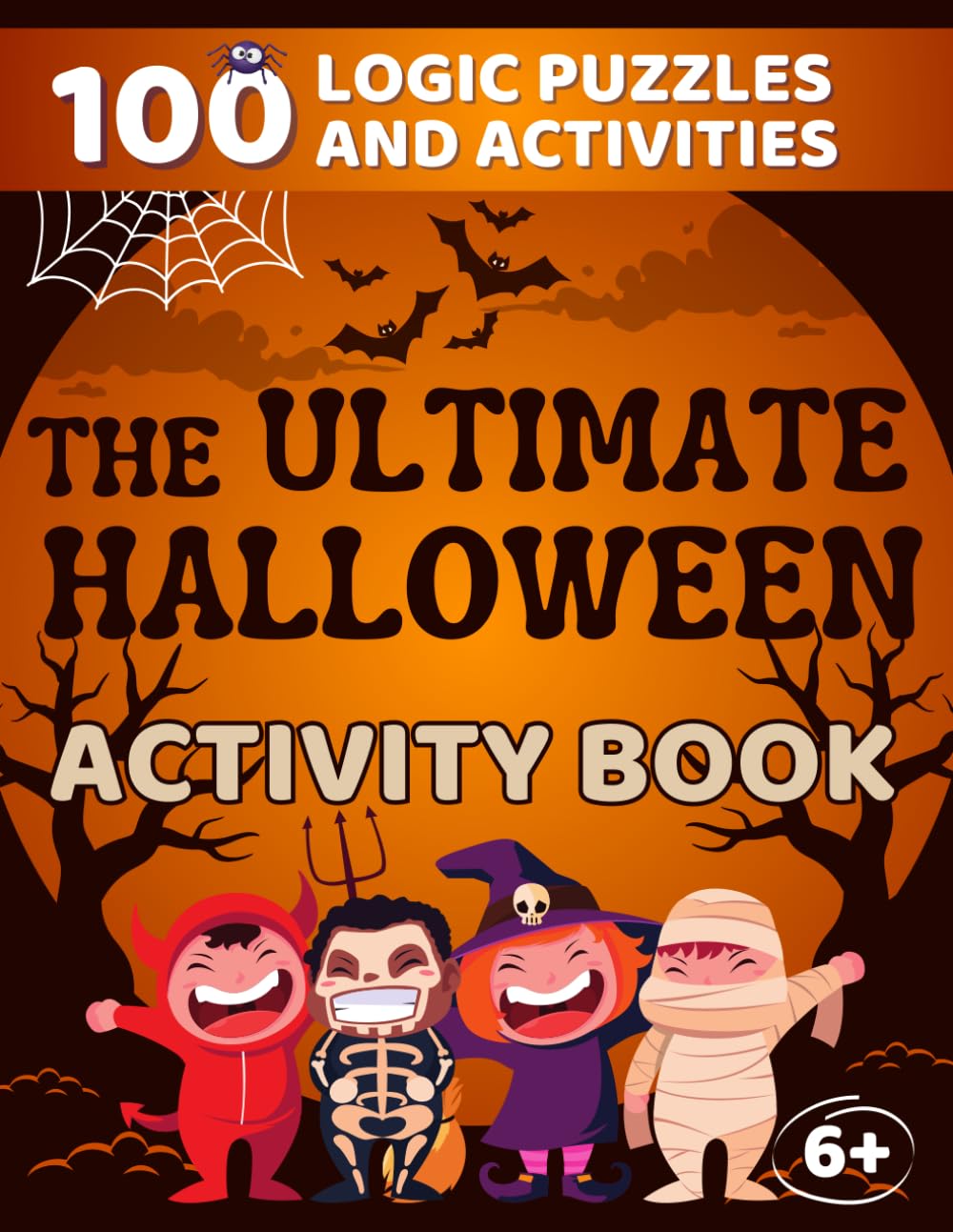 Halloween Activity Book for Kids Ages 6+: 100 Spooky Puzzles and Games: Over 20 Types of Fun Brain Teasers—Riddles, Mazes, Math Challenges, Dot to ... Format. (Activity Series for Curious Kids)
