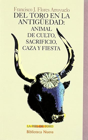 Del Toro en la Antigüedad: Animal de Culto Sacrificio Caza y Fi Esta