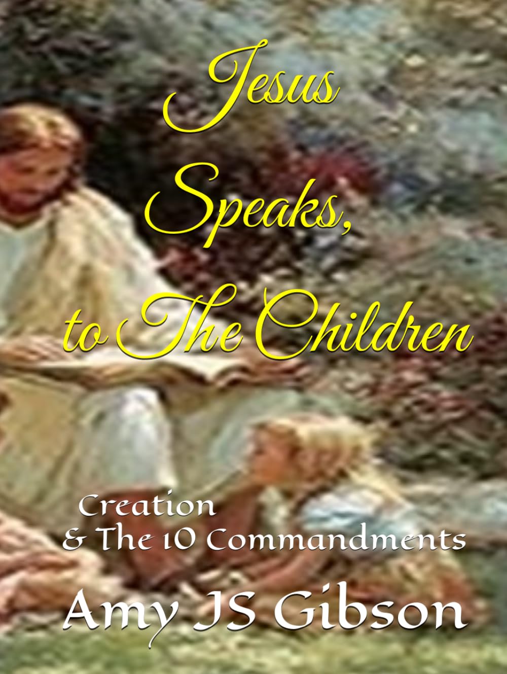 Jesus Speaks to The Children: Creation and The 10 Commandments
