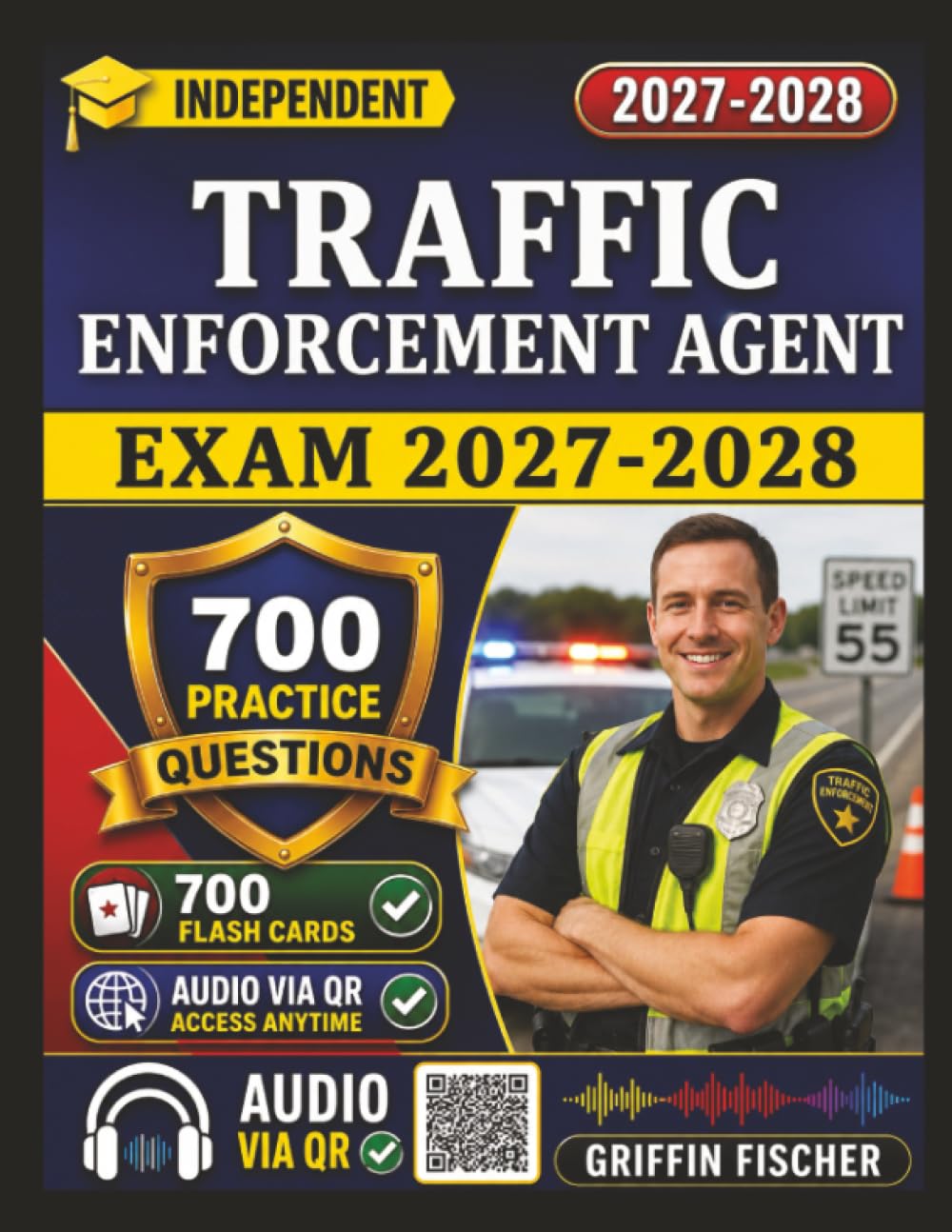 Independent Traffic Enforcement Agent Exam 2027-2028: 700 Detailed Practice Questions with Complete Rationales For Exam Success