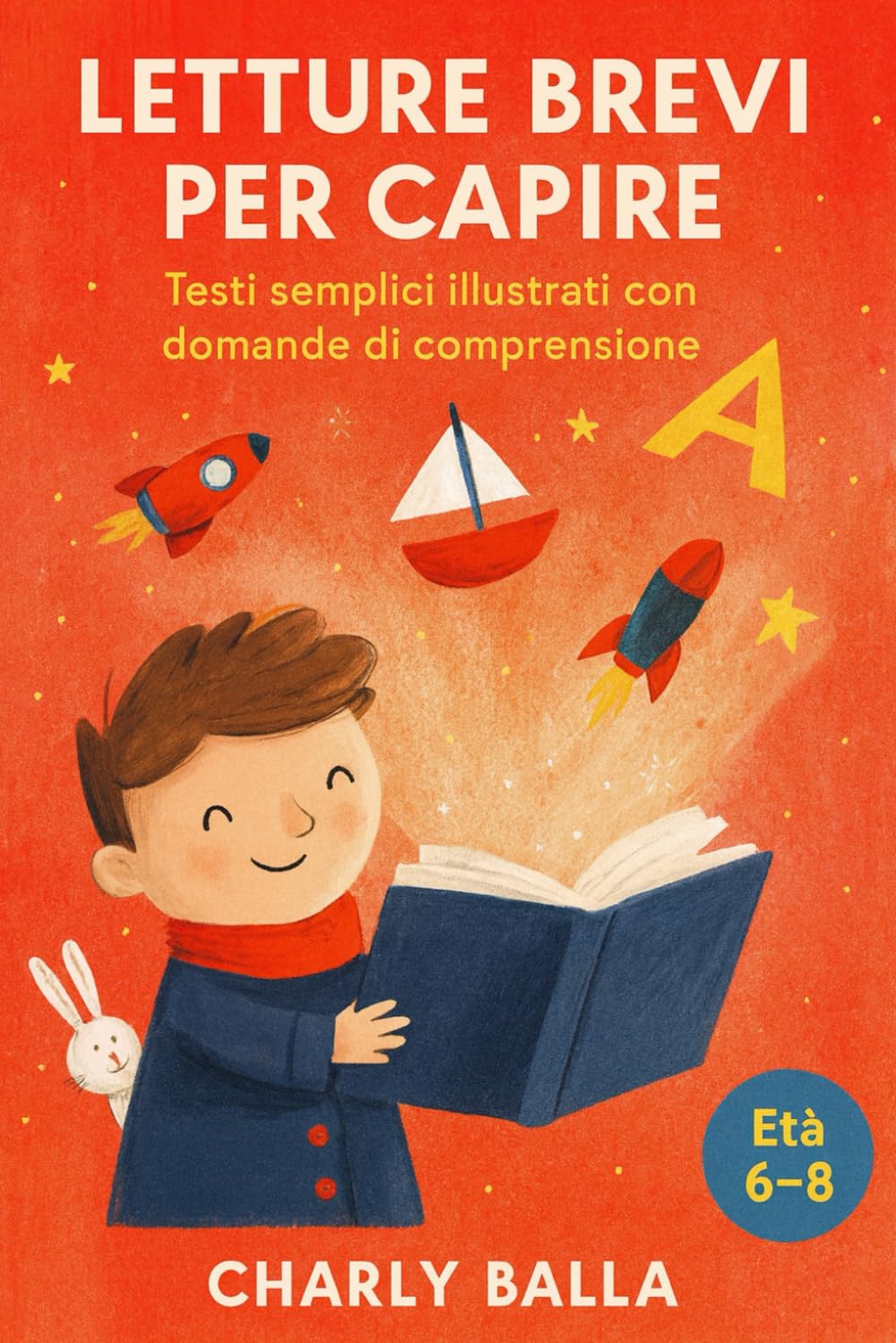 Letture brevi per capire: Testi semplici illustrati con domande di comprensione — Età 6–8