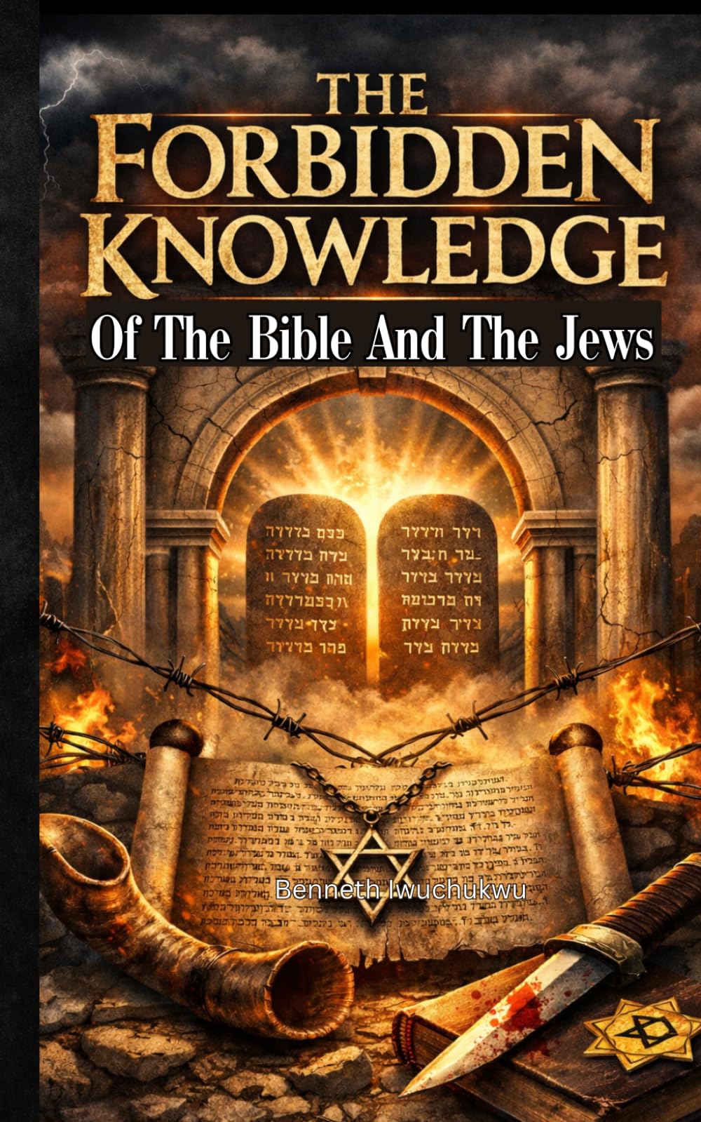 The Forbidden Knowledge: Of The Bible And The Jews: Why Christians Are Not Supposed To Pray