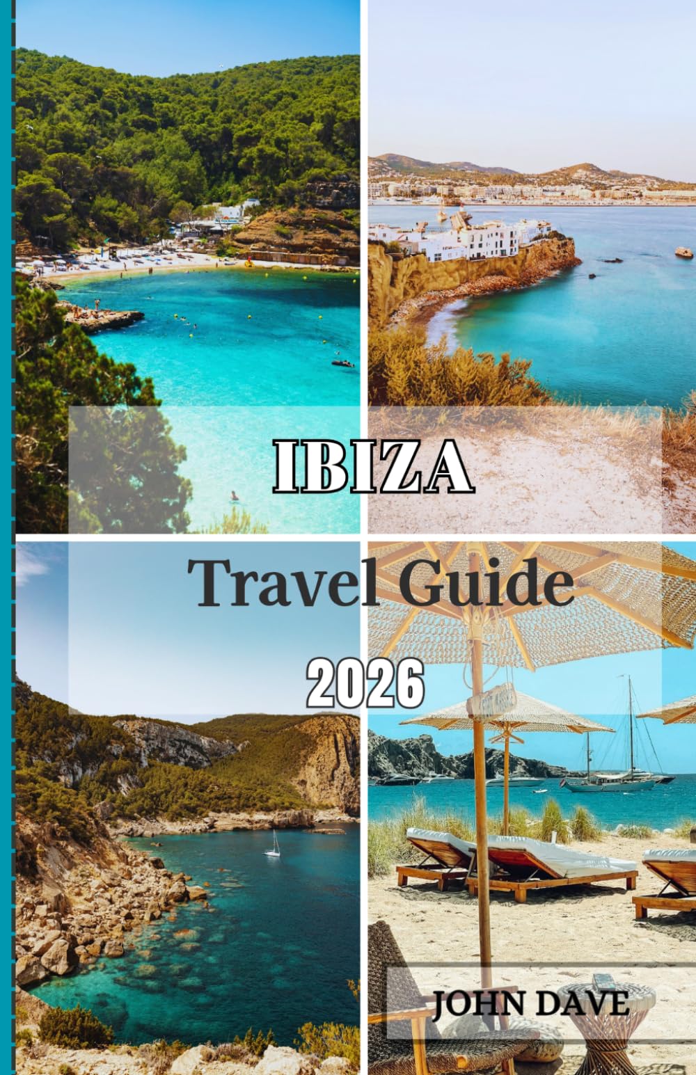 Ibiza Travel Guide 2026: An Essential Journey Through Beaches, Hidden Coves, Local Culture, Mediterranean Cuisine, Luxury Escapes & Authentic Island Life.