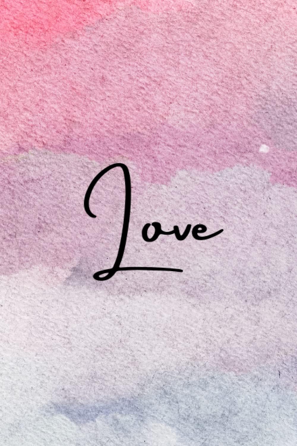 Love: Inspirational Notebook/Journal. 6x9. 120 lined pages. Glossy cover.