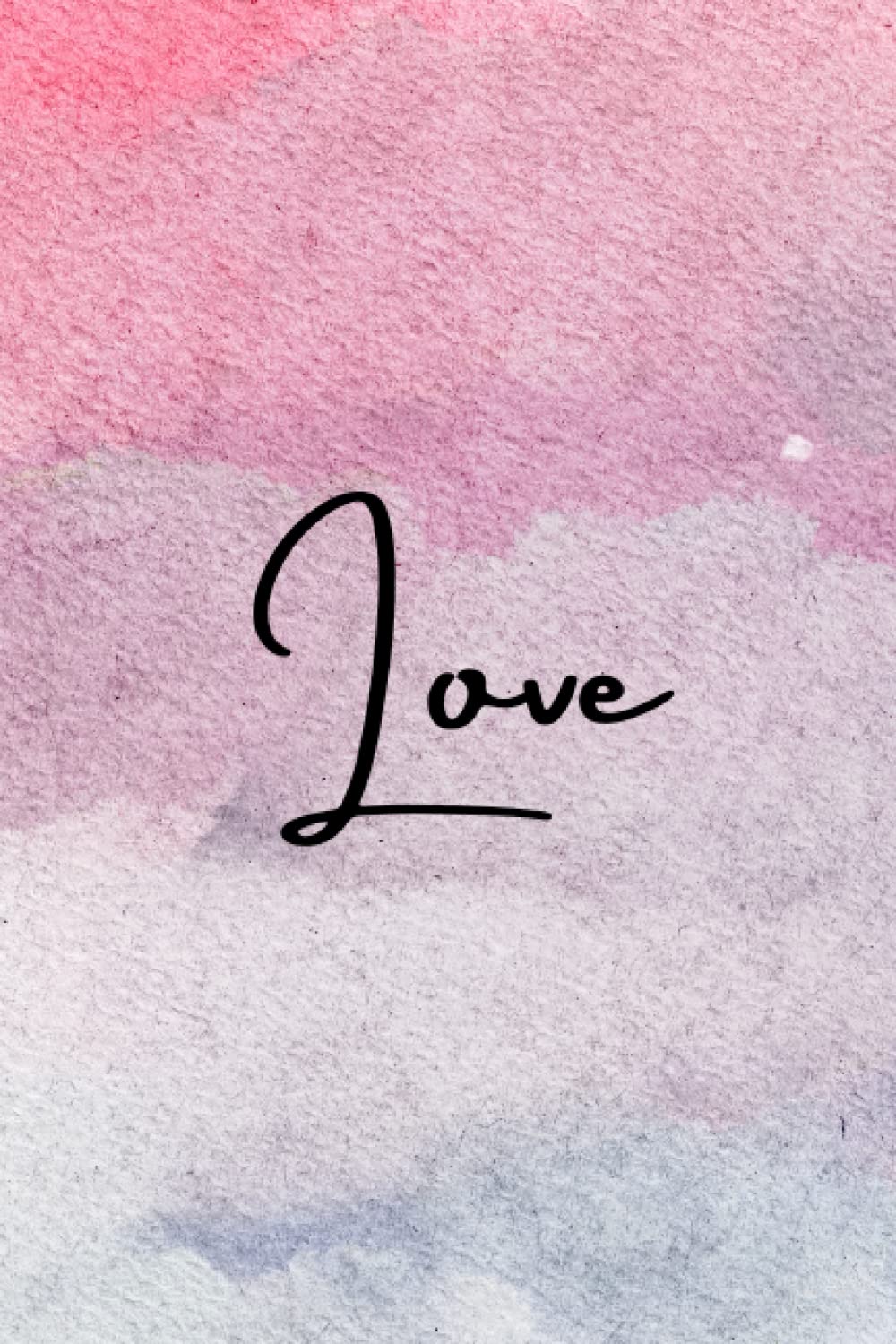 Love: Inspirational Notebook/Journal. 6x9. 120 lined pages. Glossy cover.