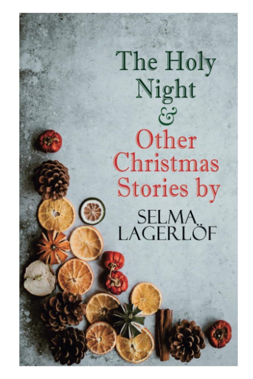 The Holy Night & Other Christmas Stories by Selma Lagerloef: Christmas Specials Series Paperback – Import, 3 July 2022