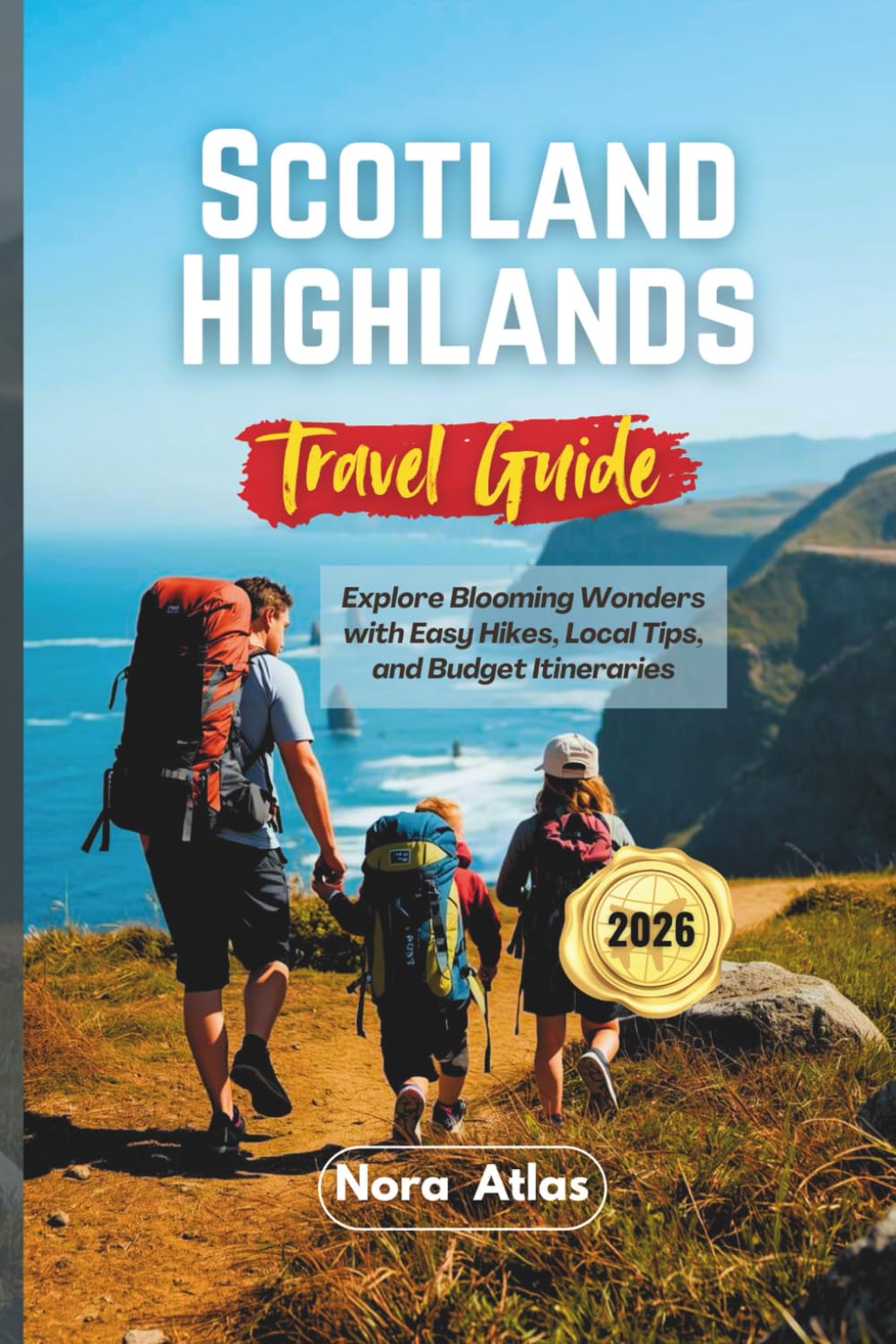 Scotland Highlands Travel Guide 2026: Explore Blooming Wonders with Easy Hikes, Local Tips, and Budget Itineraries