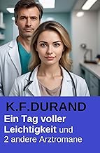 Ein Tag voller Leichtigkeit und 2 andere Arztromane