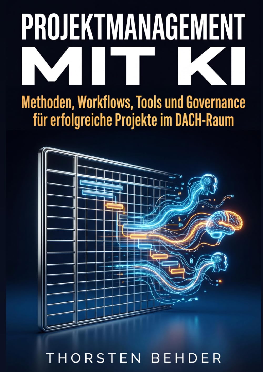 Projektmanagement mit KI: Methoden, Workflows, Tools und Governance für erfolgreiche Projekte im DACH-Raum