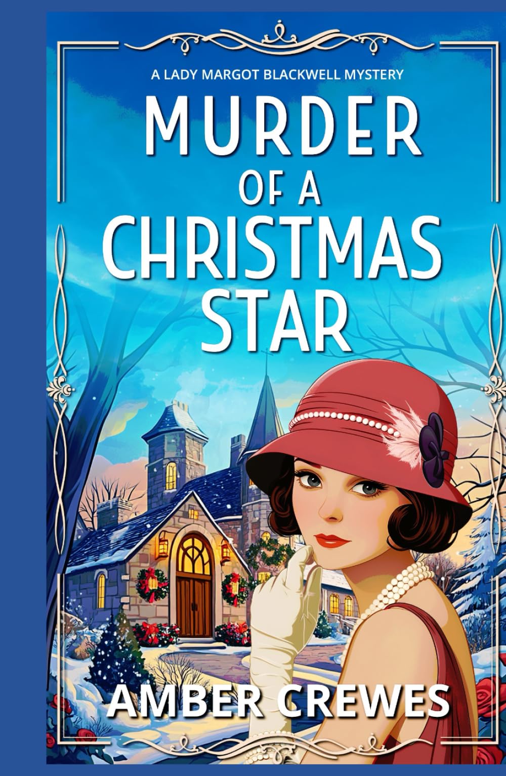 Murder of a Christmas Star: A festive 1920s Christmas Historical Cozy (A Lady Margot Blackwell Mystery Series)