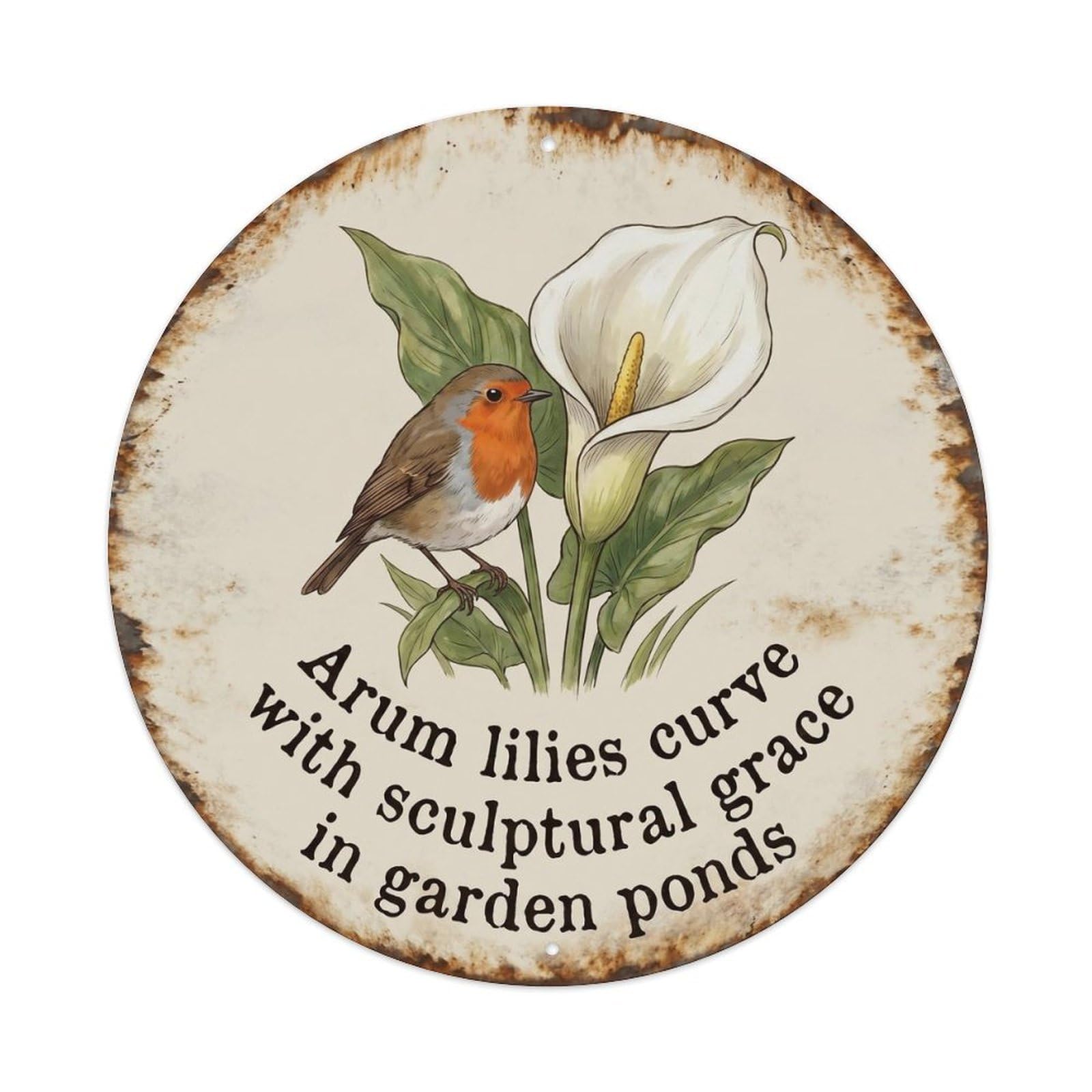 Robin Bird Garden Quote Arum Lily CircleMetal Tin Sign
