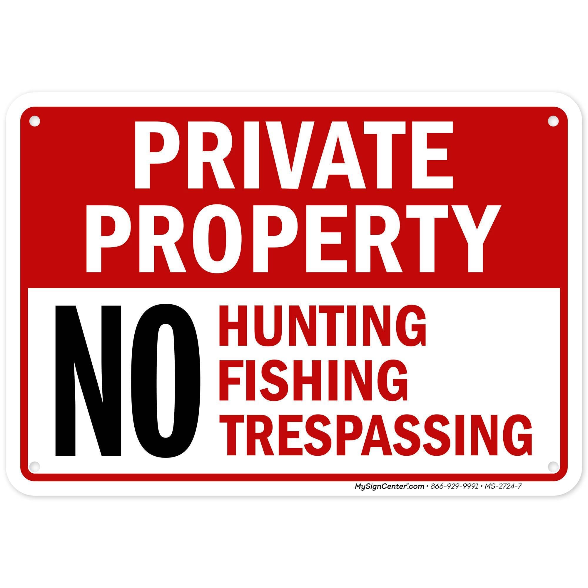 Private Property No Hunting Fishing Trespassing Sign, (MS-2724) 10x7 Inches, 55 mil thick HDPS (high density polystyrene), Made in USA by My Sign Center
