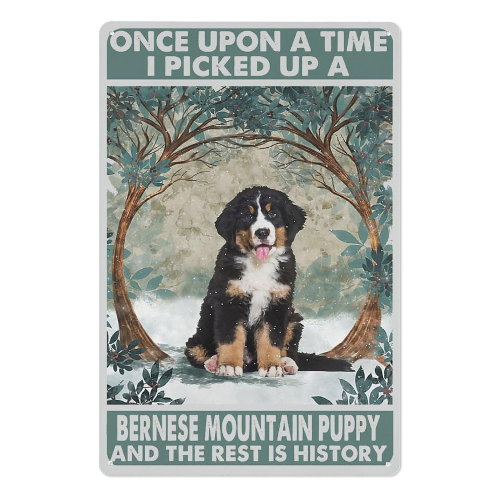 Sheet Metal Signs Decorative Arts, Once Upon A Time Picked Up A Bernese Mountain Puppy Poster for Home Bathroom Toilet Living Room Decor Vintage Wall