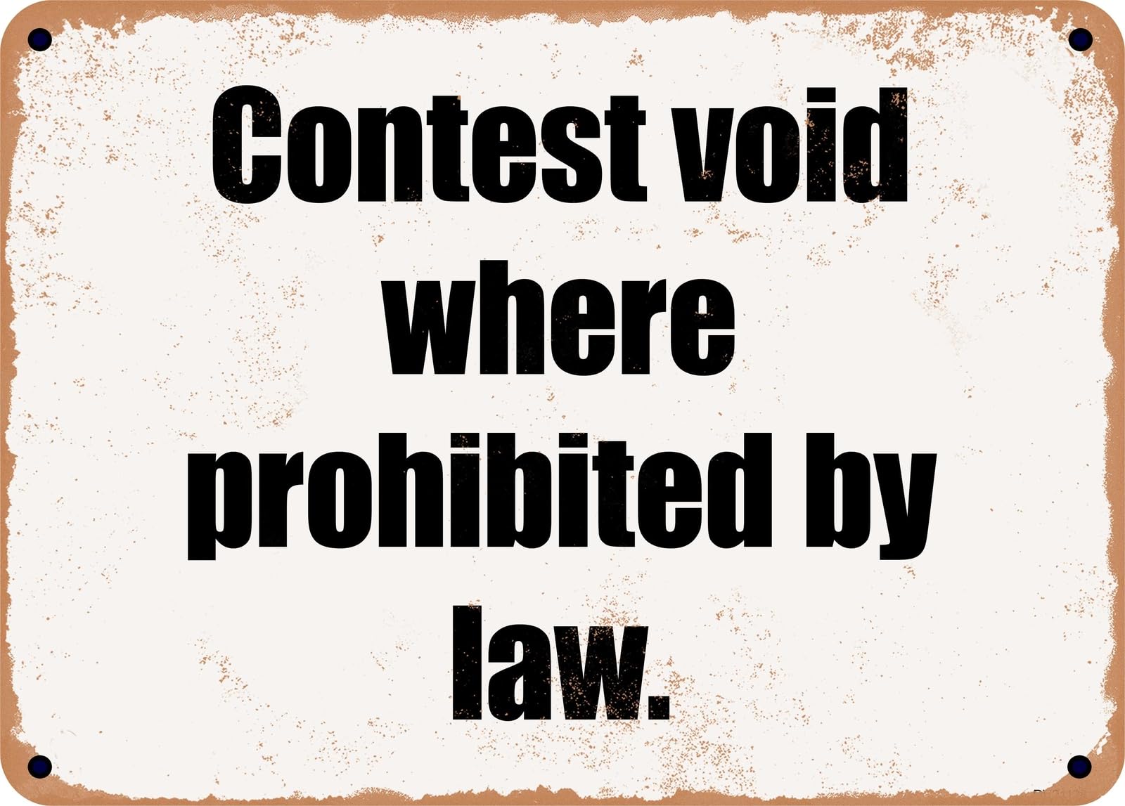 METAL SIGN - Contest void where prohibited by law home decor