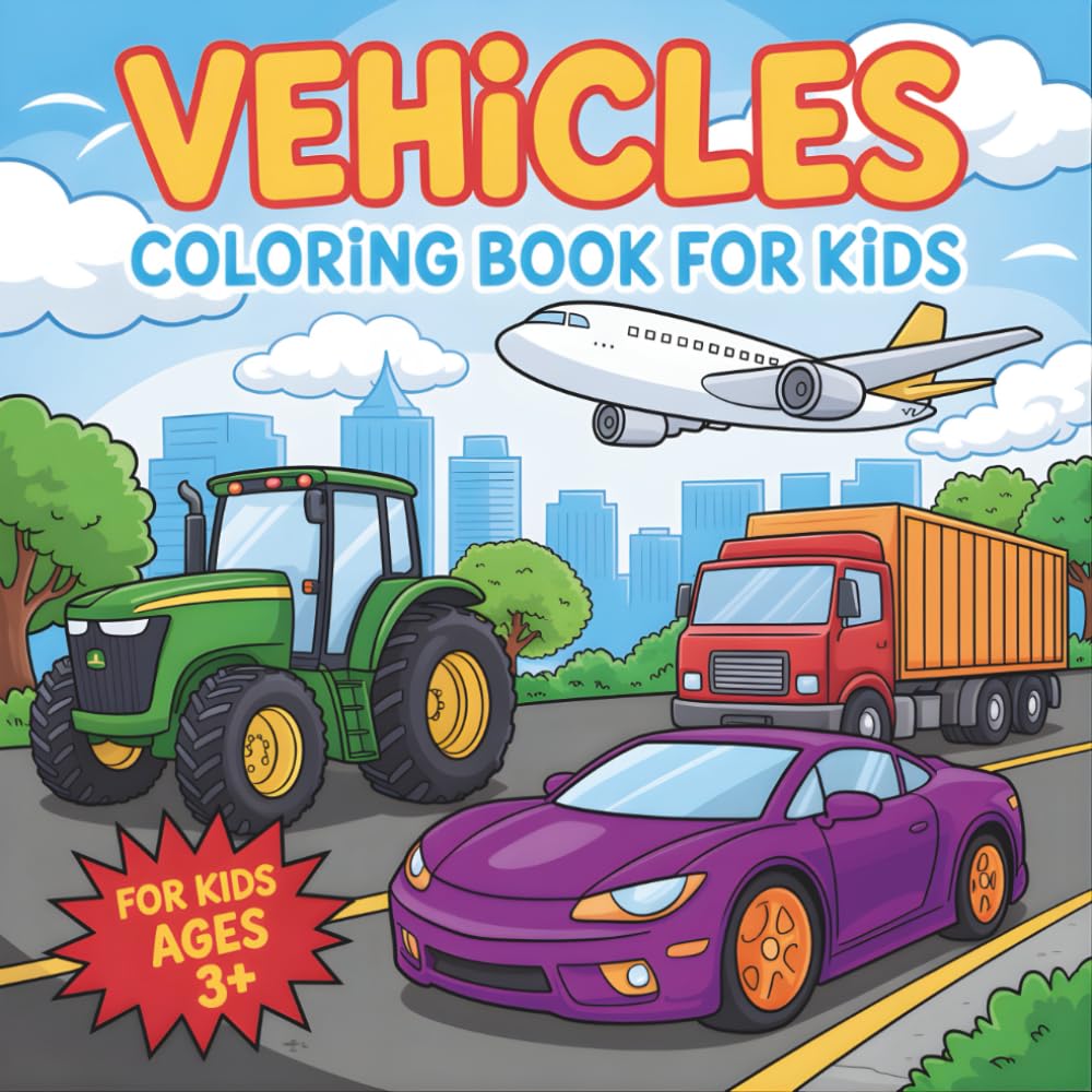 Vehicles Coloring Book for Kids: 40 Fun and Easy-to-Color Pictures of Cars, Trucks, Planes, Tractors, and More for Preschool Learning and Fun