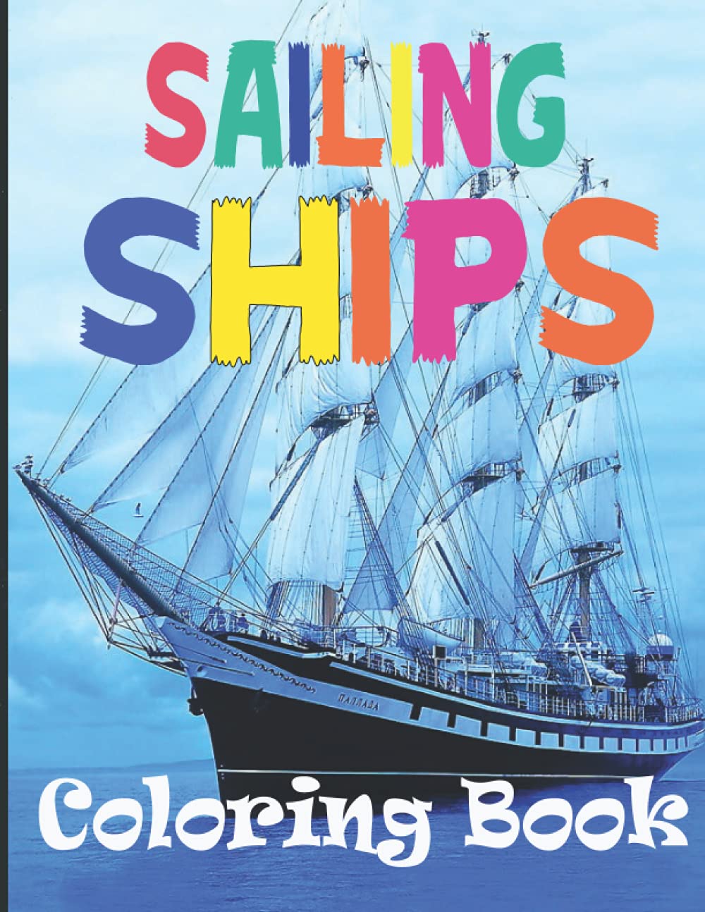 sailing ships coloring book: Boats and sailing ships to modern cruises and yachts illustration coloring book for boat sailing ship lover boys girls, ... of scenarios whith varius old sailing boats