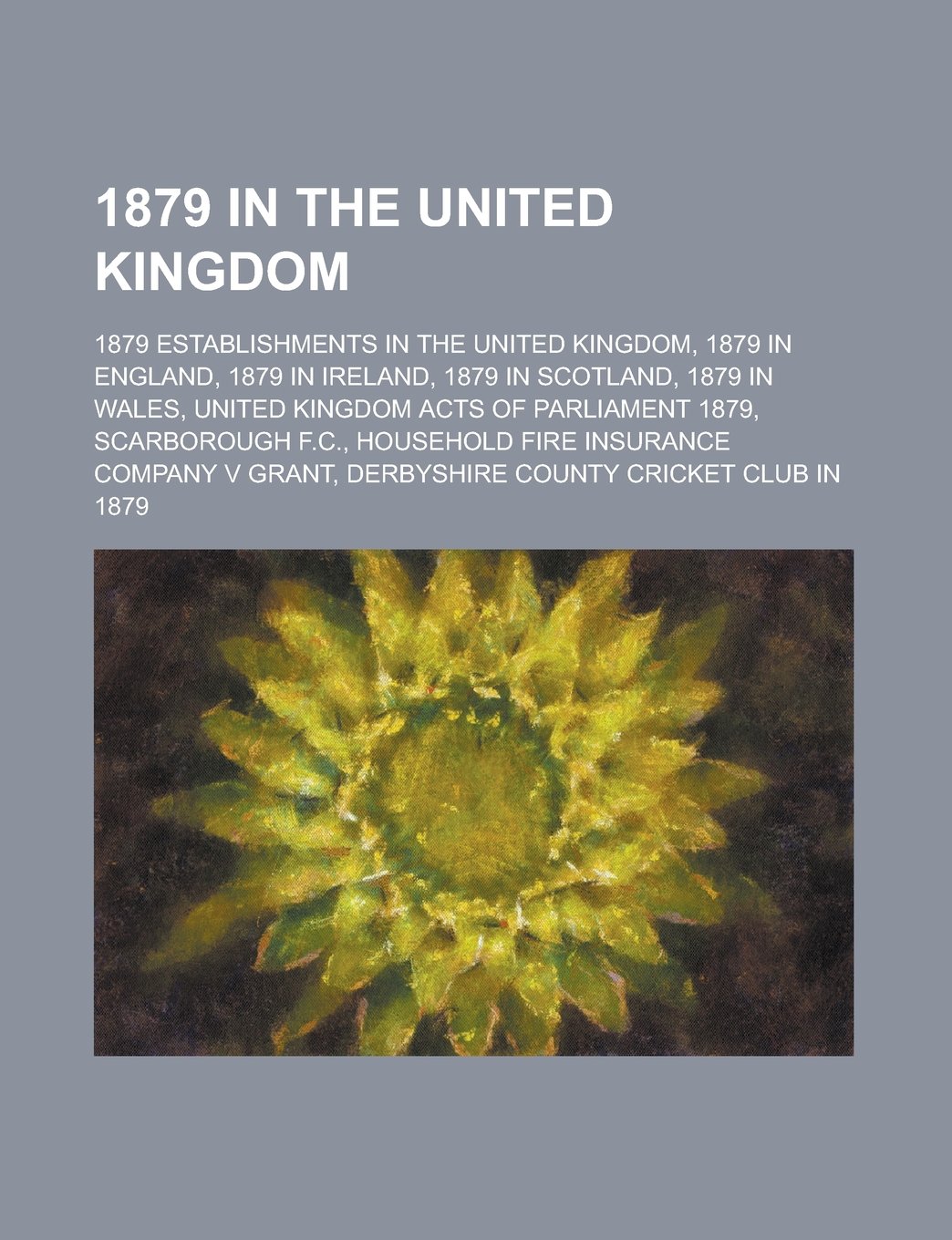 1879 in the United Kingdom: Household Fire Insurance Company V Grant, Tamplin V James, 1879 in Ireland, Wormwood Scrubs ACT 1879