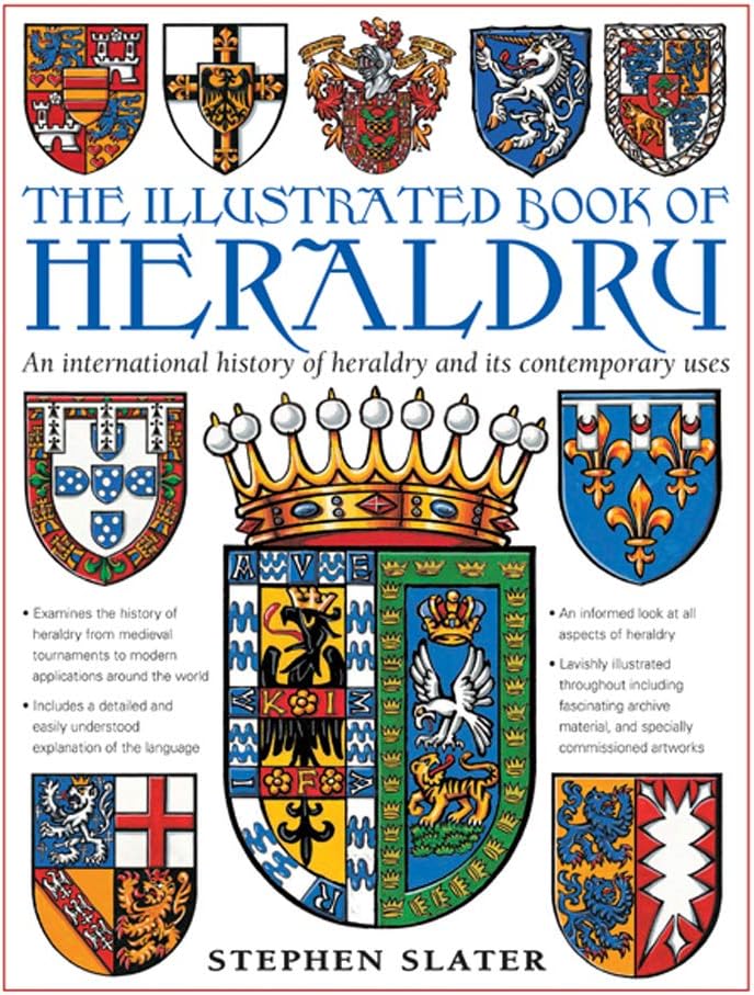 The Illustrated Book of Heraldry: An International History of Heraldry and Its Contemporary Uses