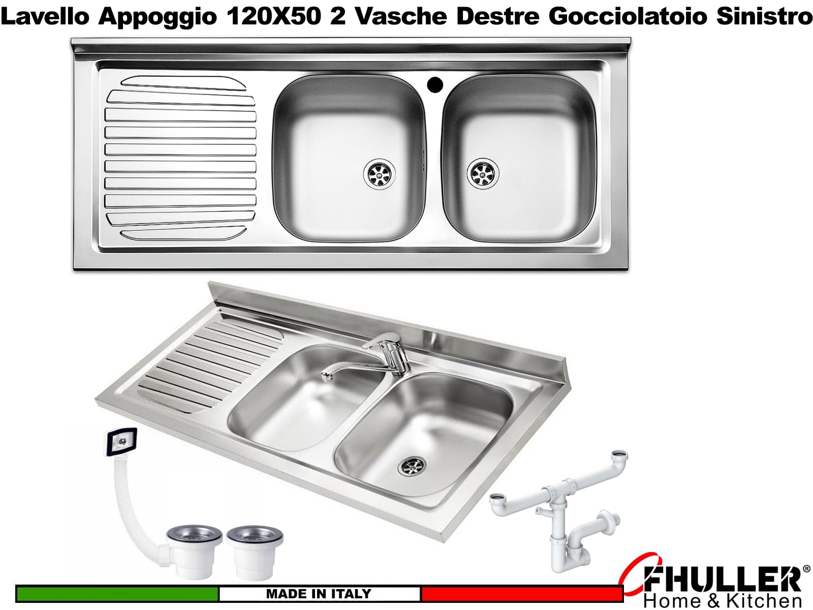 Lavello FHULLER Monostampo Da Appoggio 120X50 In Acciaio Inox AISI 304 Con Due Vasche a DESTRA e Gocciolatoio a SINISTRA Per Sottolavello da 120 Cucina Componibile Modello Pisa PI1202MLPC