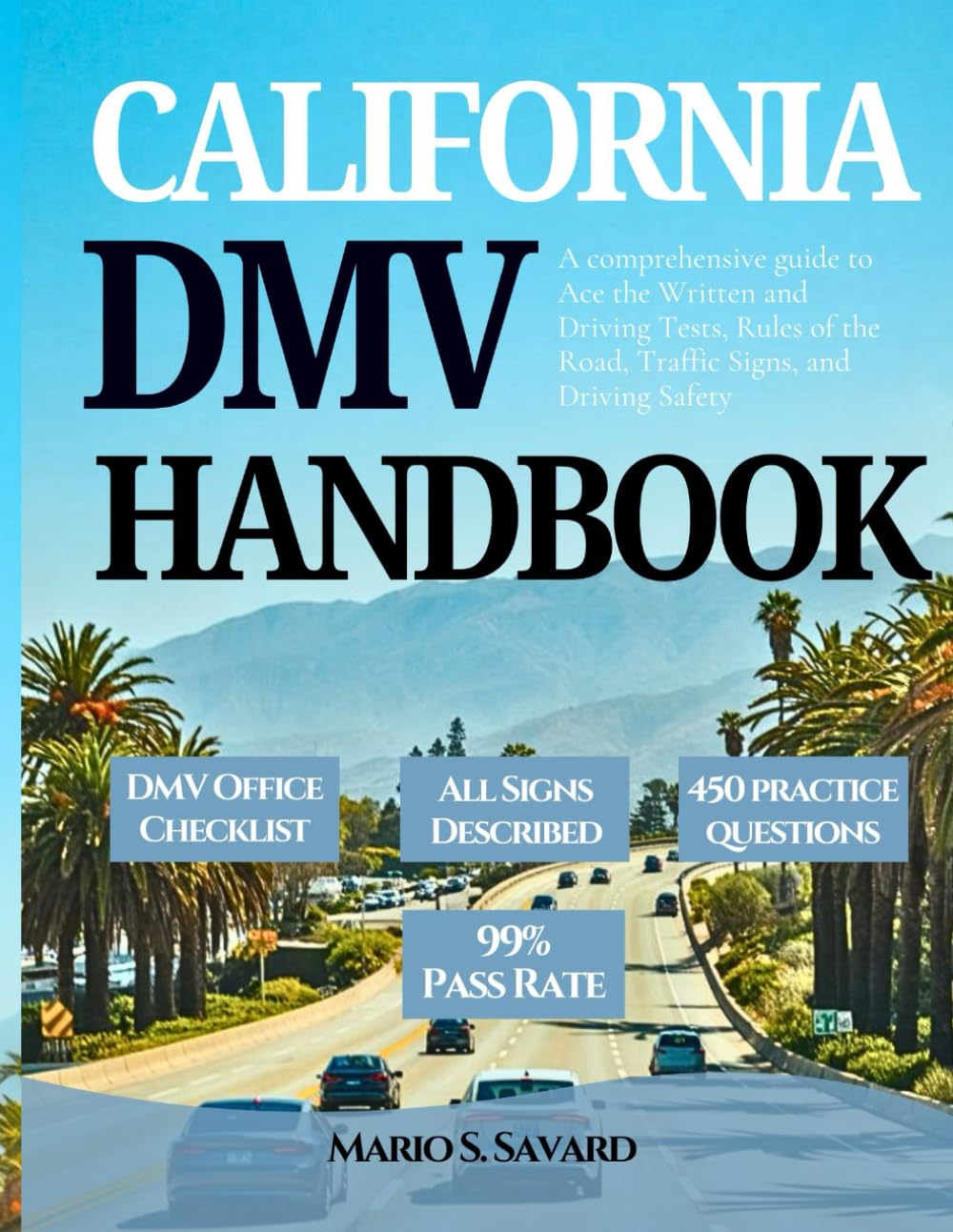 California Dmv Handbook 2025-2026: A comprehensive guide to Ace the Written and Driving Tests, Rules of the Road, Traffic Signs, and Driving Safety (DMV Made Easy Series)