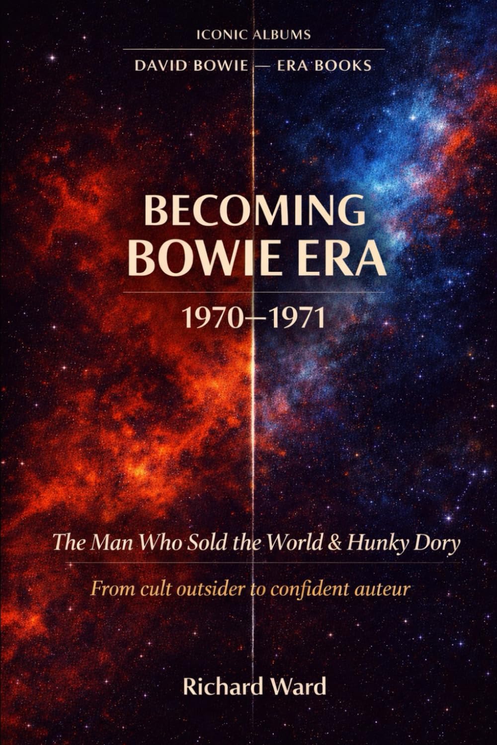 Iconic Albums - David Bowie Era - Becoming Bowie Era (1970-1971) The Man Who Sold The World & Hunky Dory: From Cult outsider to confident auteur