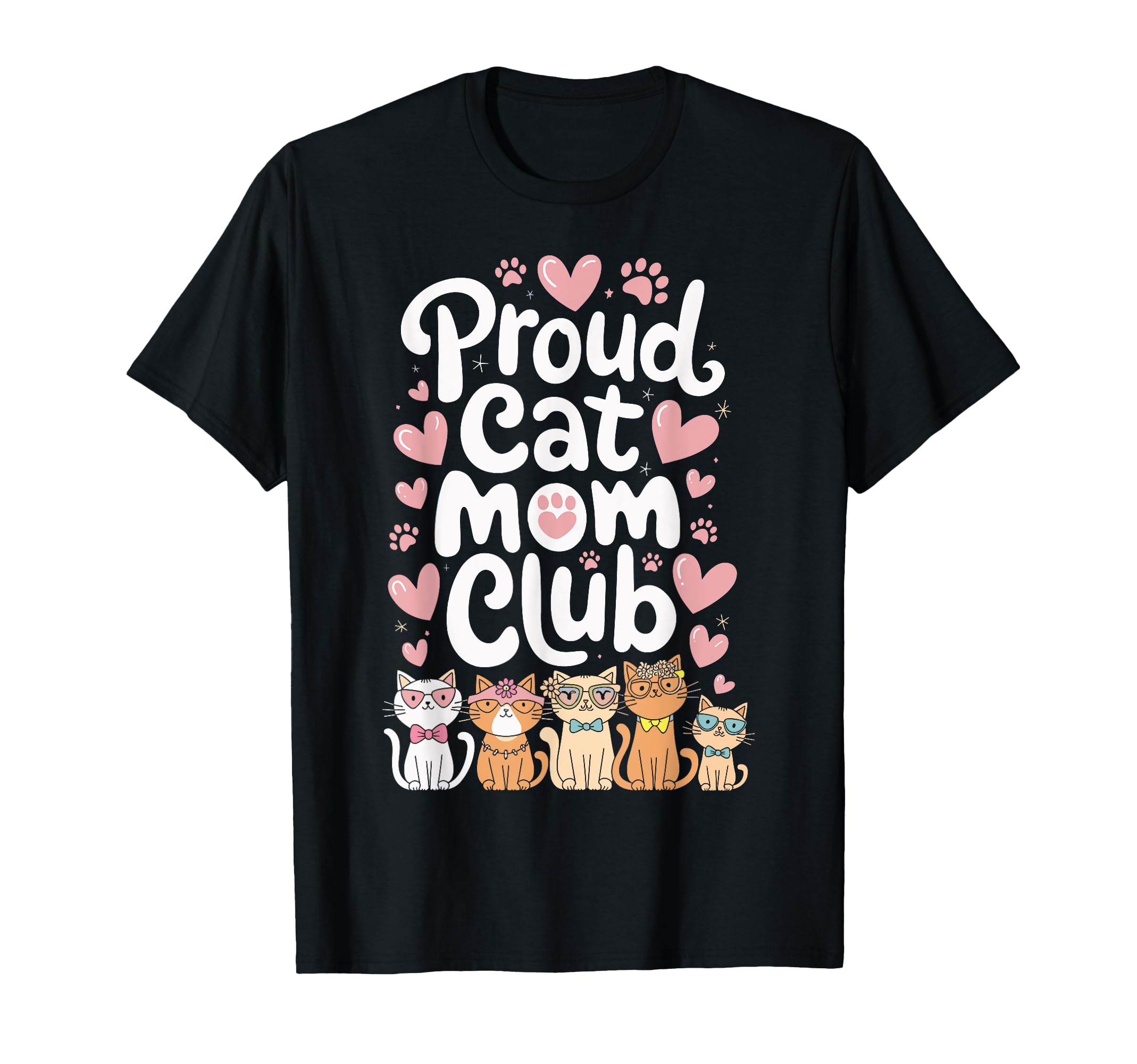 Proud Cat Mom Club Pink Hearts Meow Motherly Whiskers Humor T-Shirt