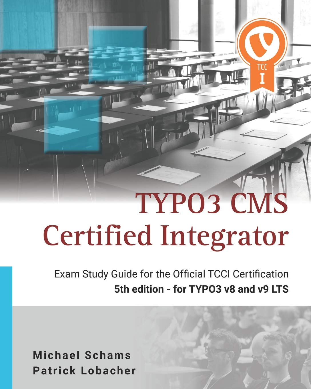 TYPO3 CMS Certified Integrator: Exam Study Guide for the Official TCCI Certification