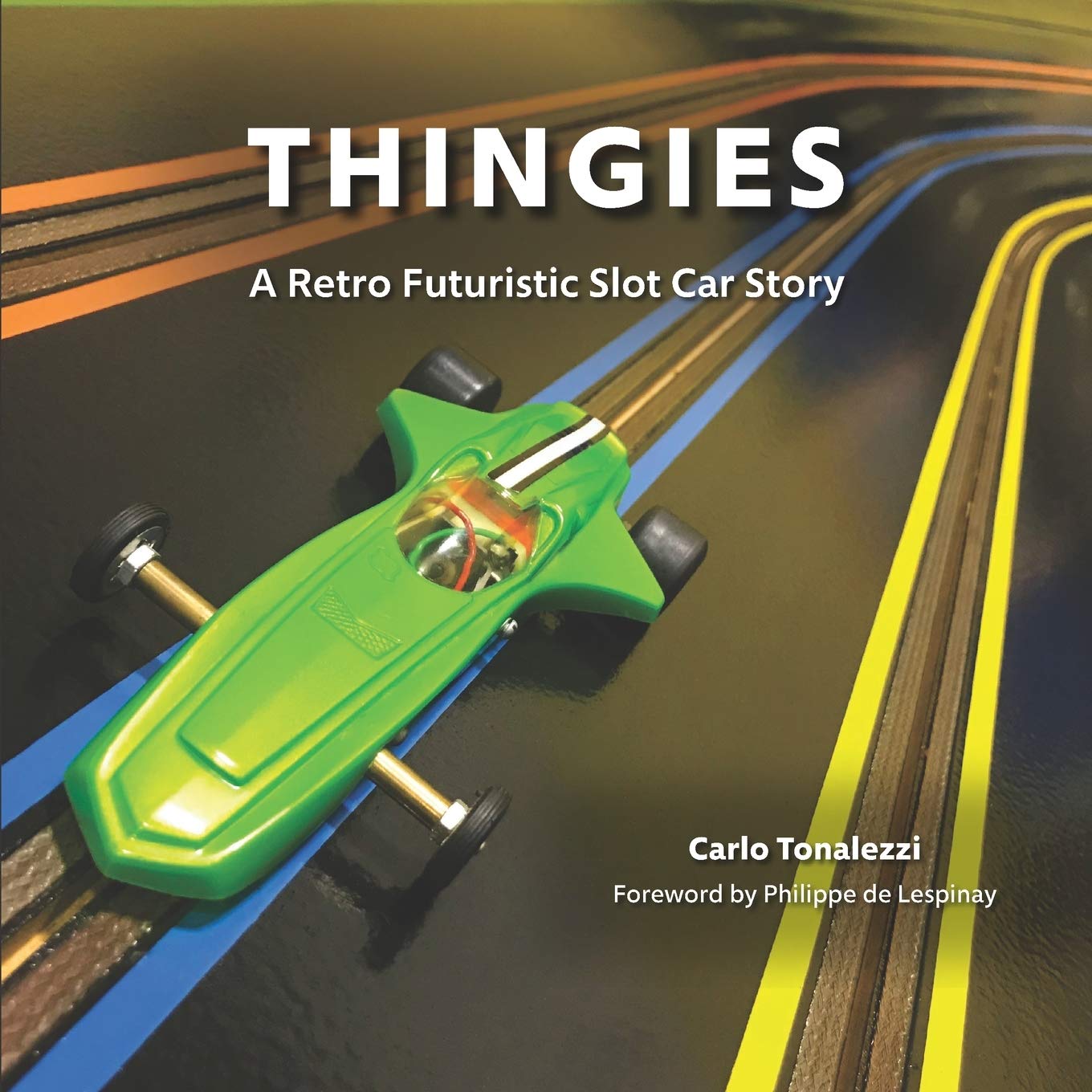 THINGIES: A Retro Futuristic Slot Car Story