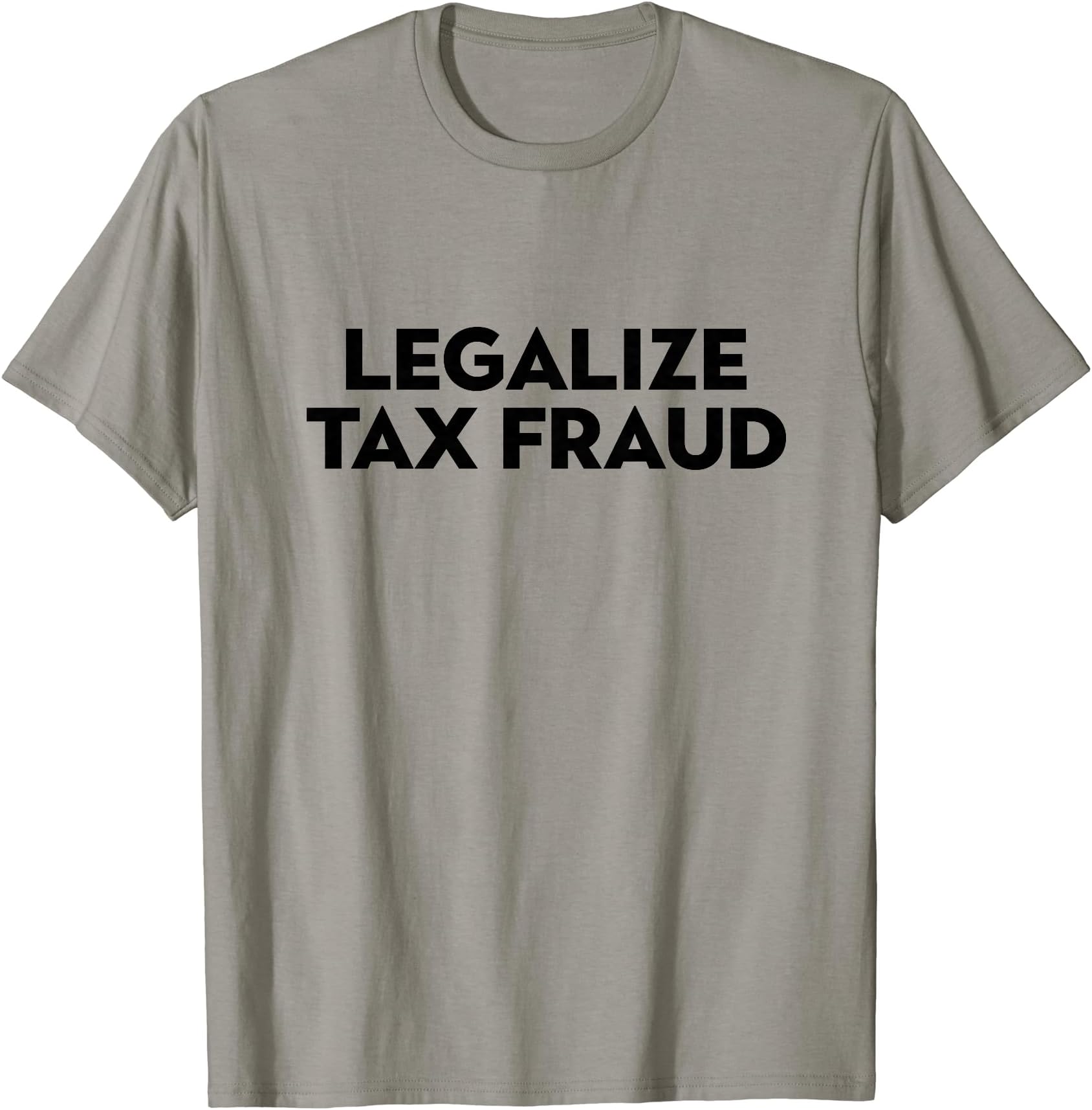 Commit Tax FraudLibertarian Legalize Tax Fraud Tax Evasion Print T-Shirt