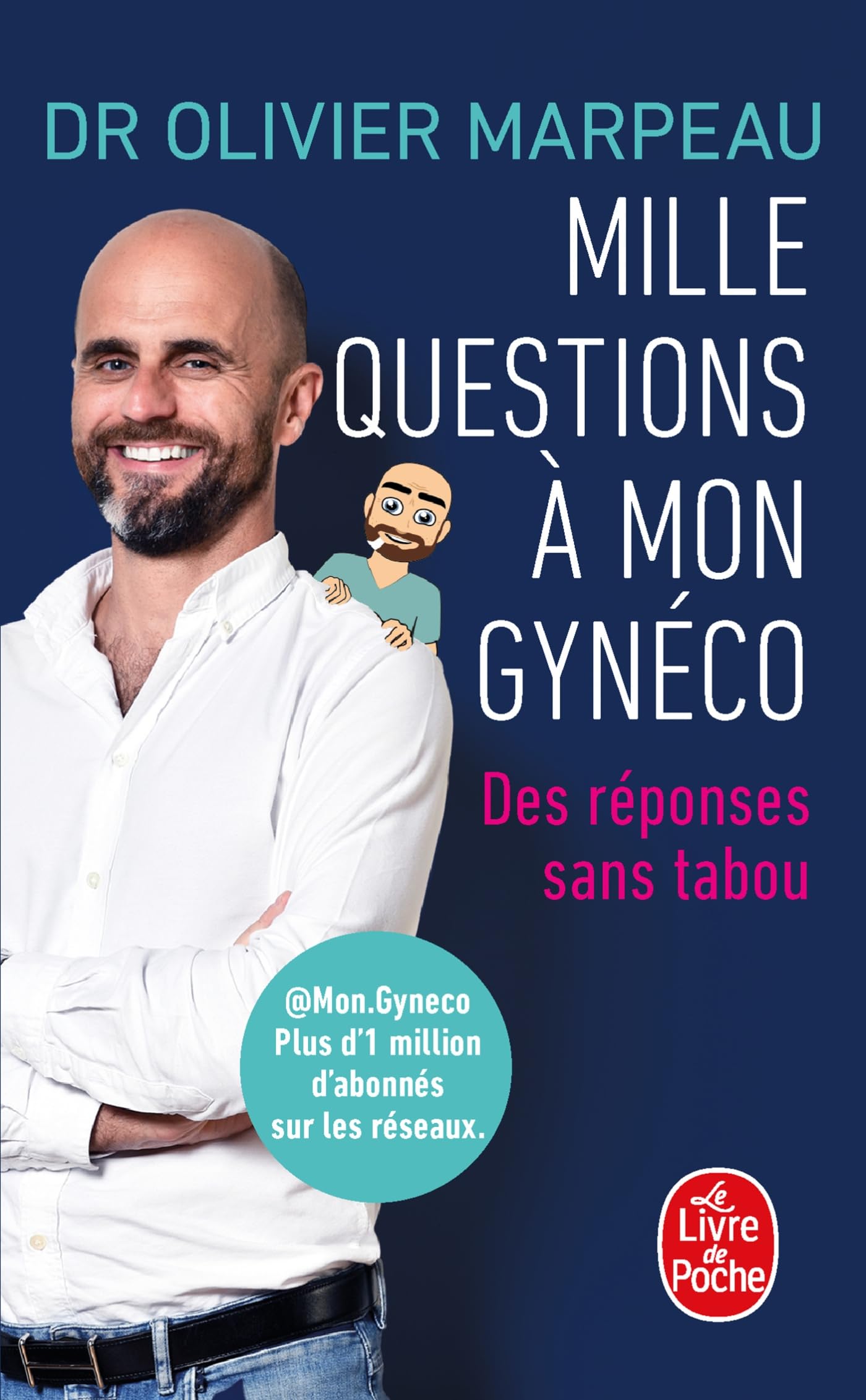 Mille questions à mon gynéco: Des réponses sans tabou