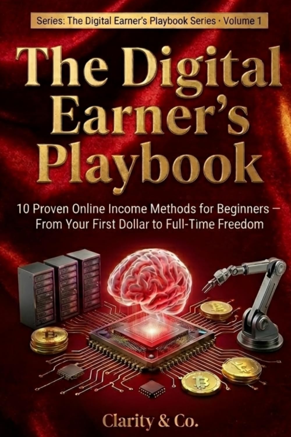 The Digital Earner's Playbook: 10 Proven Online Income Methods for Beginners — From Your First Dollar to Full-Time Freedom