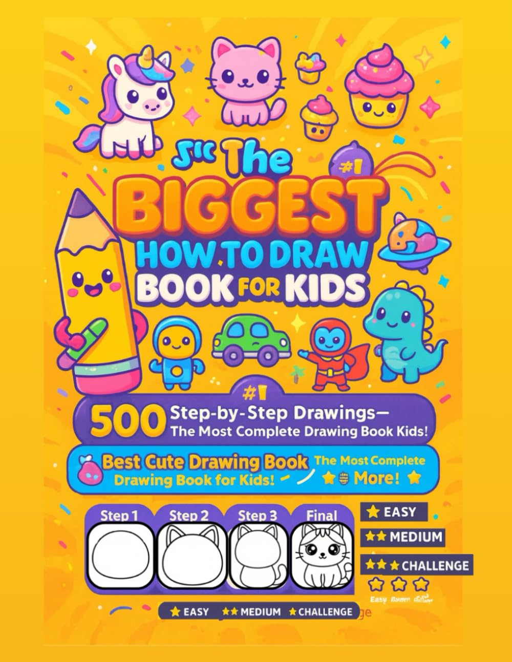 How to Draw 500 Cute Things: The Ultimate Step-by-Step Drawing Book for Kids — Animals, Food, Cars, Kawaii Stuff & More: The Most Complete ... Food, Vehicles, Monsters & Everything Cute