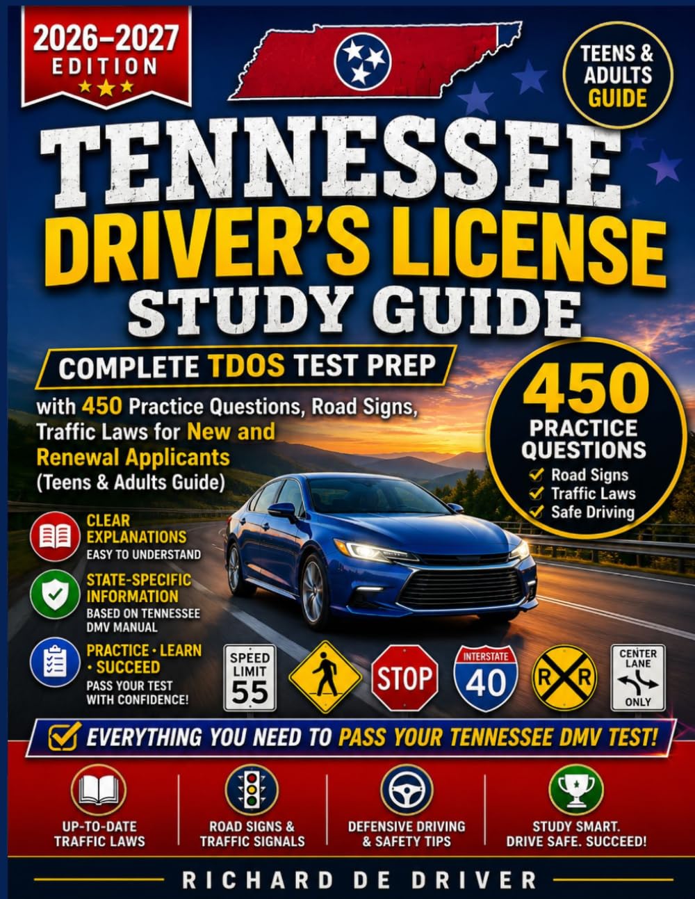 Tennessee Driver's License Study Guide 2026–2027: Complete TDOS Test Prep with 450 Practice Questions, Road Signs, Traffic Laws for New and Renewal Applicants (Teens & Adults Guide)
