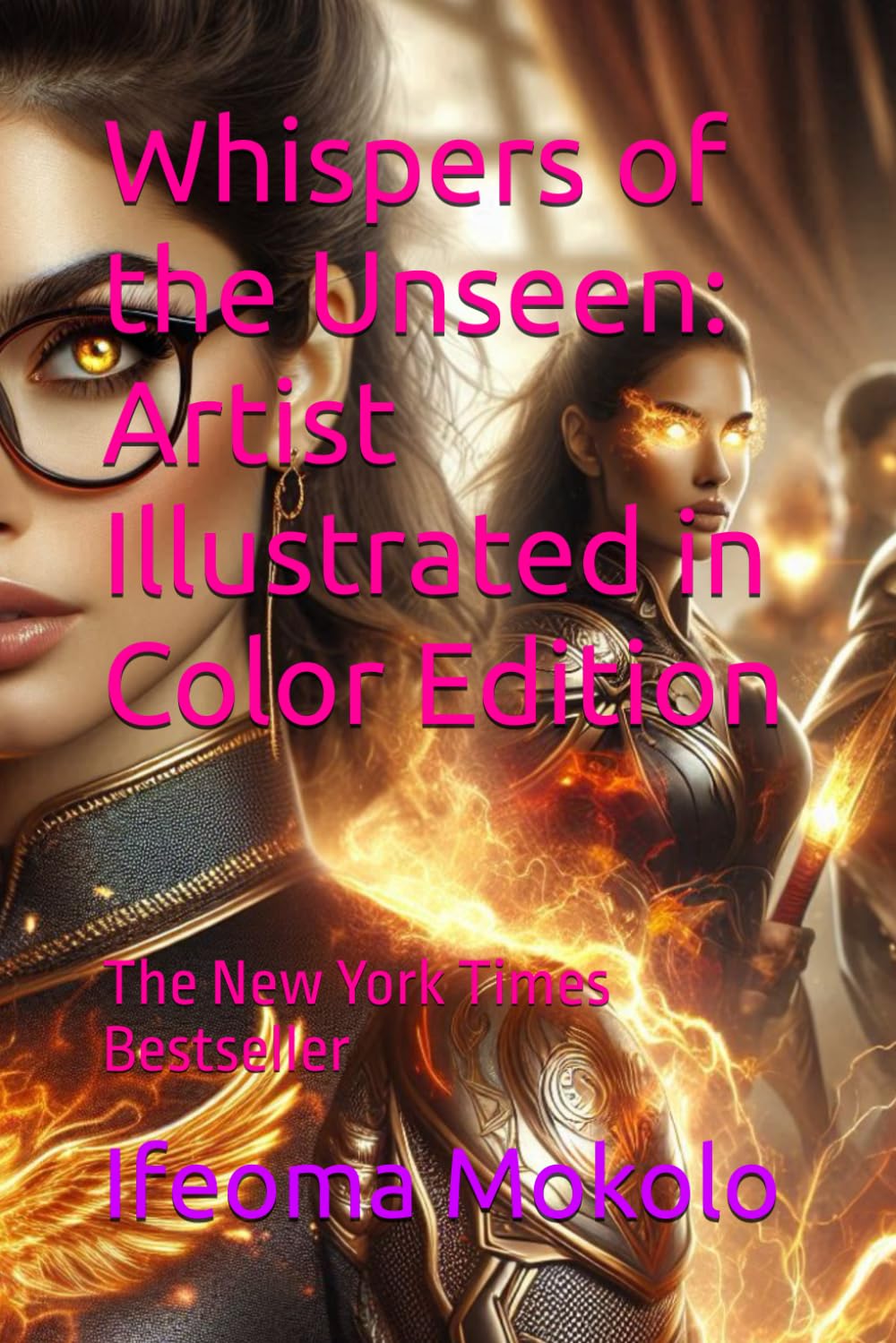 Whispers of the Unseen: Artist Illustrated in Color Edition: The New York Times Bestseller